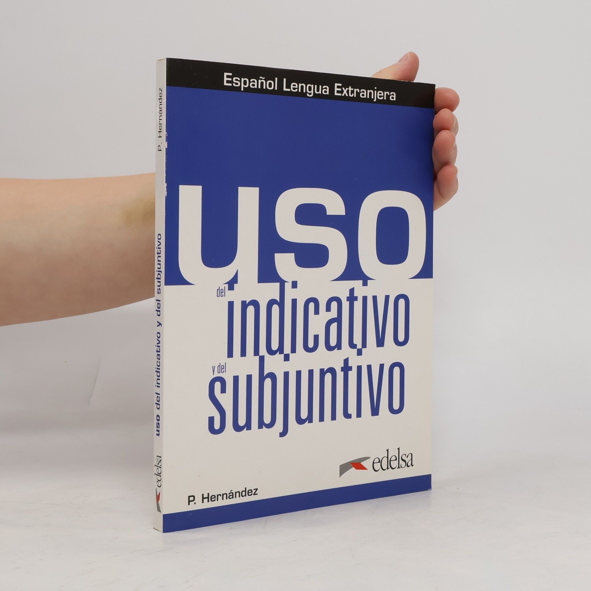 Pilar Hernández Español Lengua Extranjera: Uso del indicativo y del subjuntivo