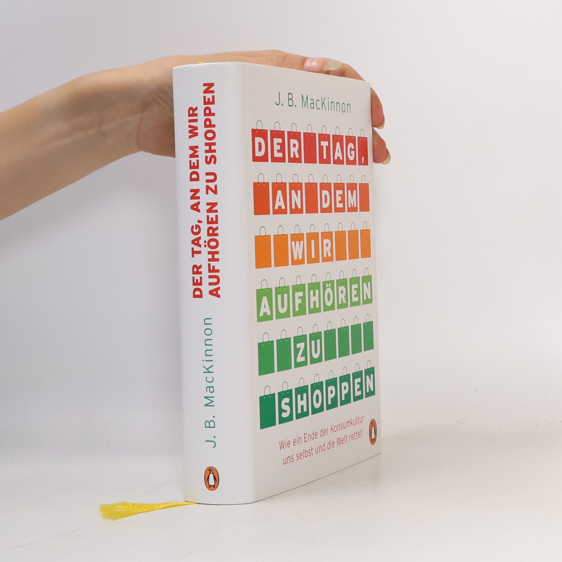 J. B. MacKinnon Der Tag, an dem wir aufhören zu shoppen