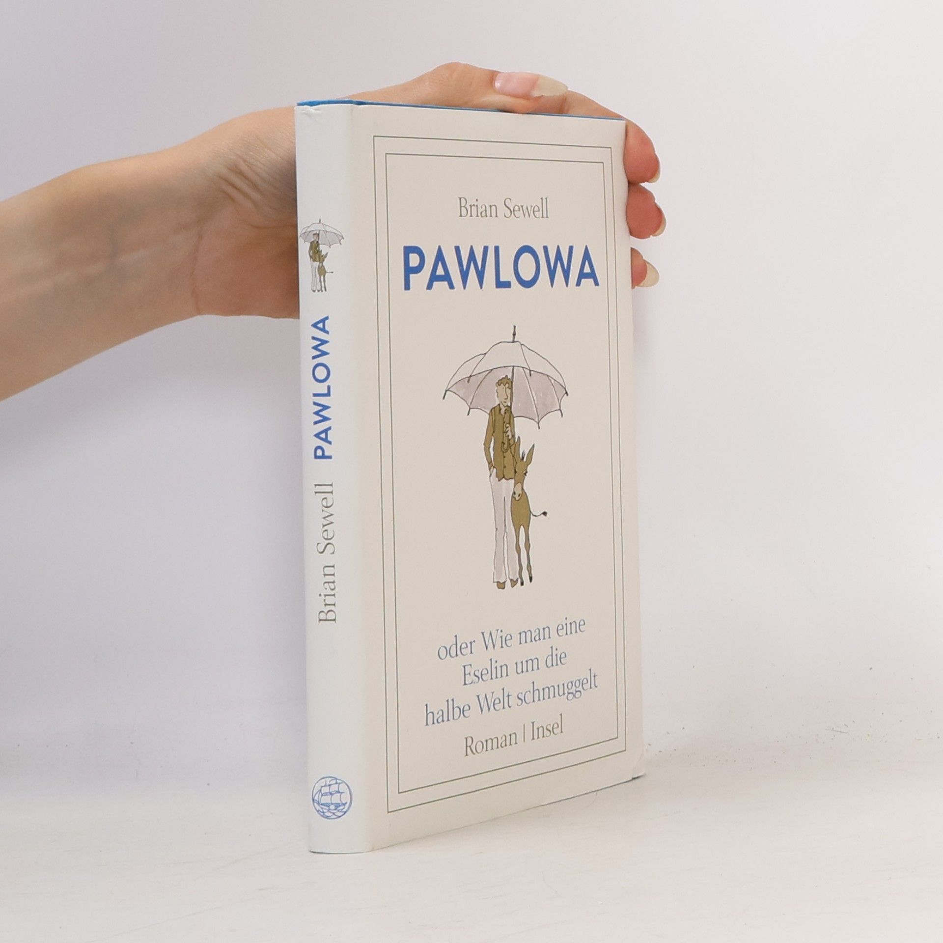 Brian Sewell Pawlowa oder Wie man eine Eselin um die halbe Welt schmuggelt