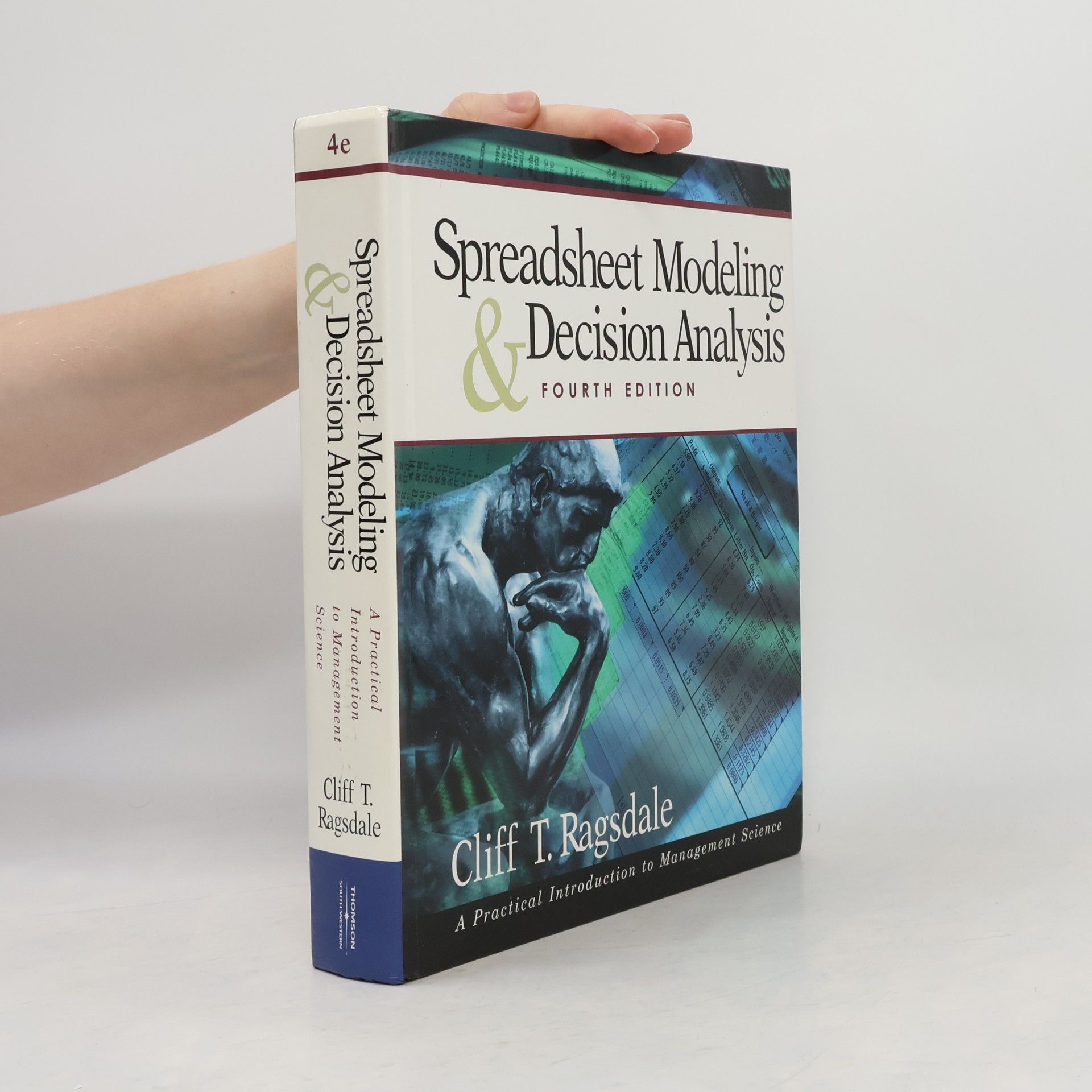 Cliff T. Ragsdale Spreadsheet Modeling and Decision Analysis - Fourth Edition