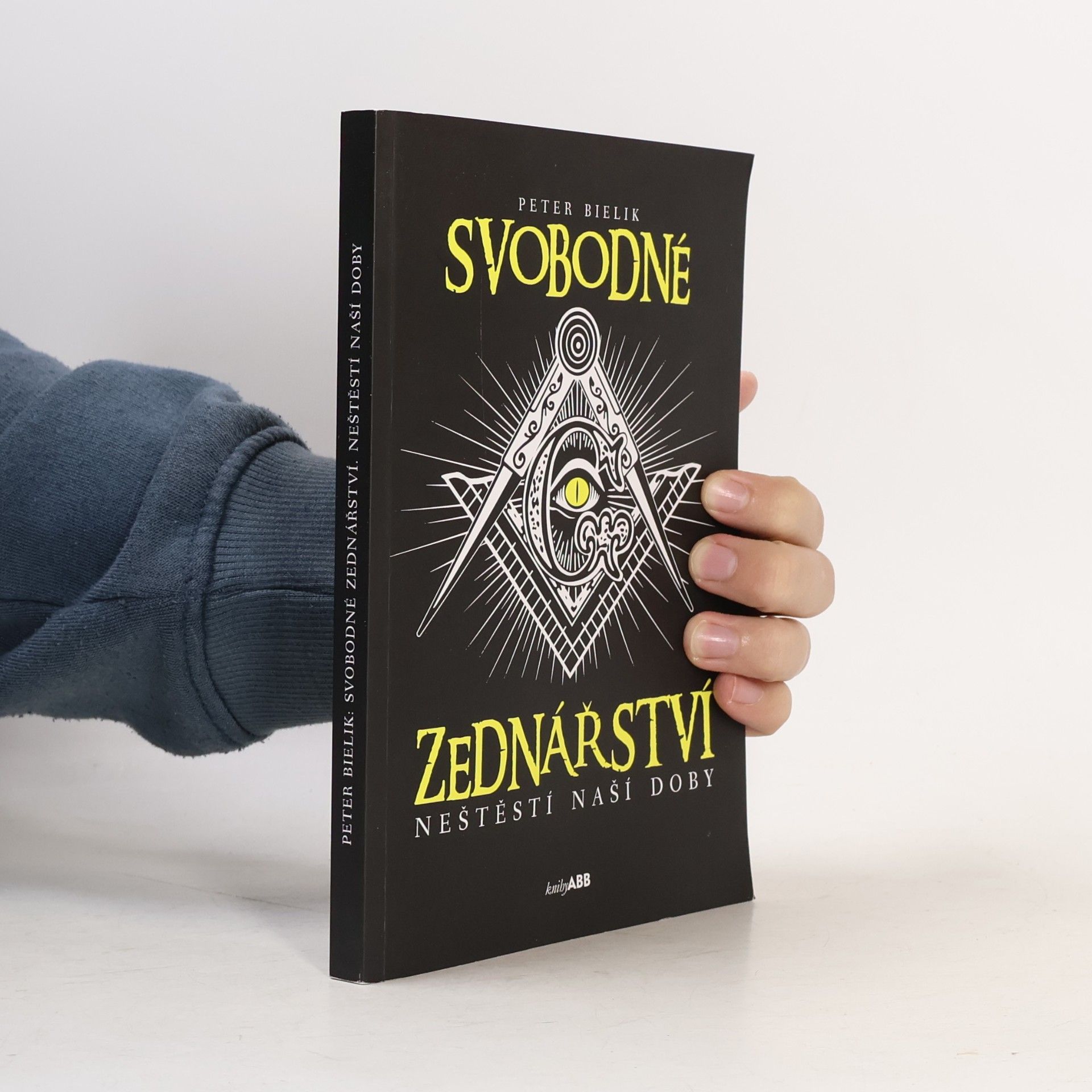 Peter Bielik Svobodné zednářství - neštěstí naší doby