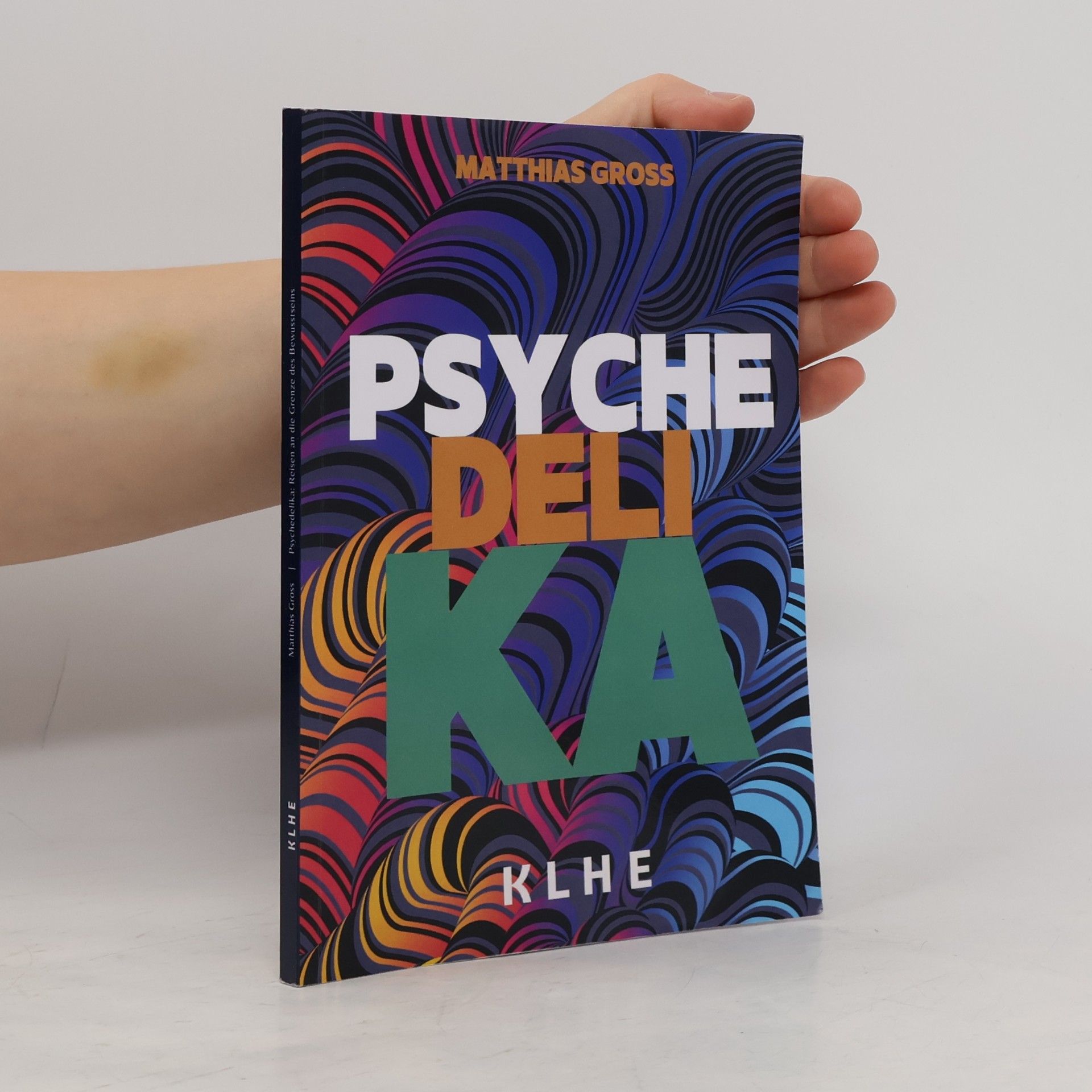 Psychedelika: Reisen an die Grenzen des Bewusstseins