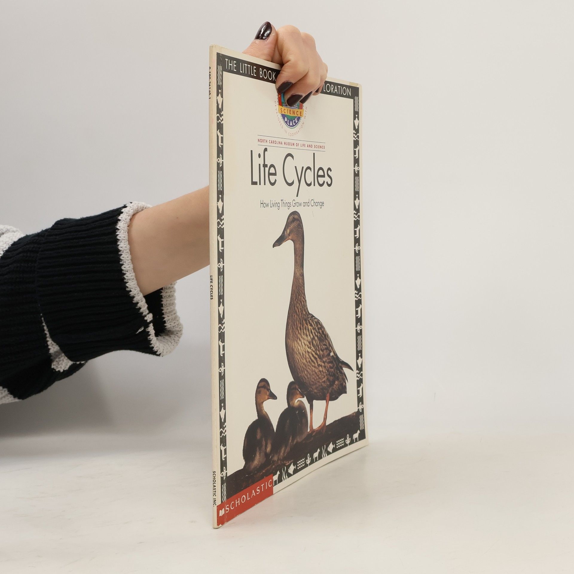 North Carolina Museum of Life and Science The Little Book of Exploration: Life Cycles