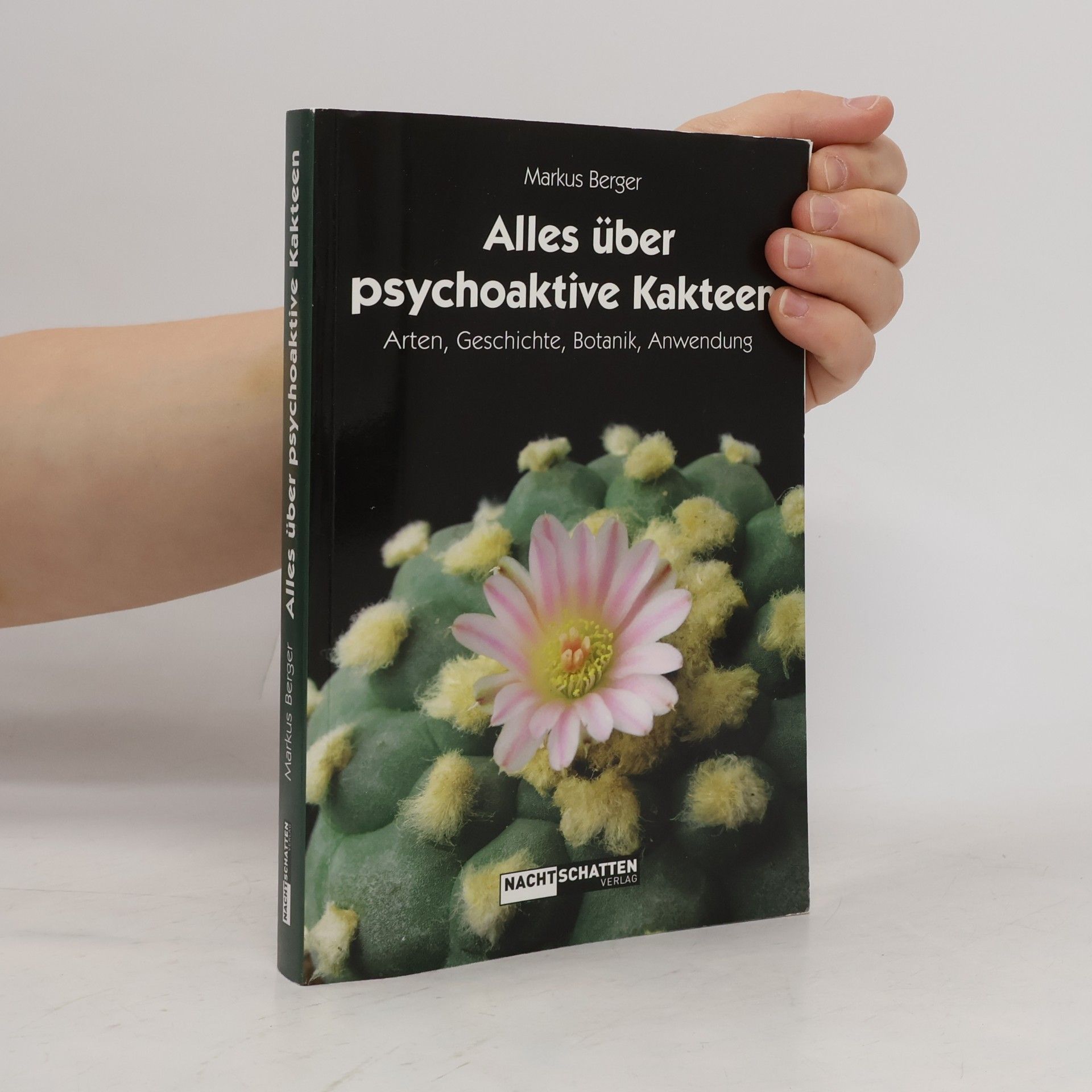 Marcus Berger Alles über psychoaktive Kakteen