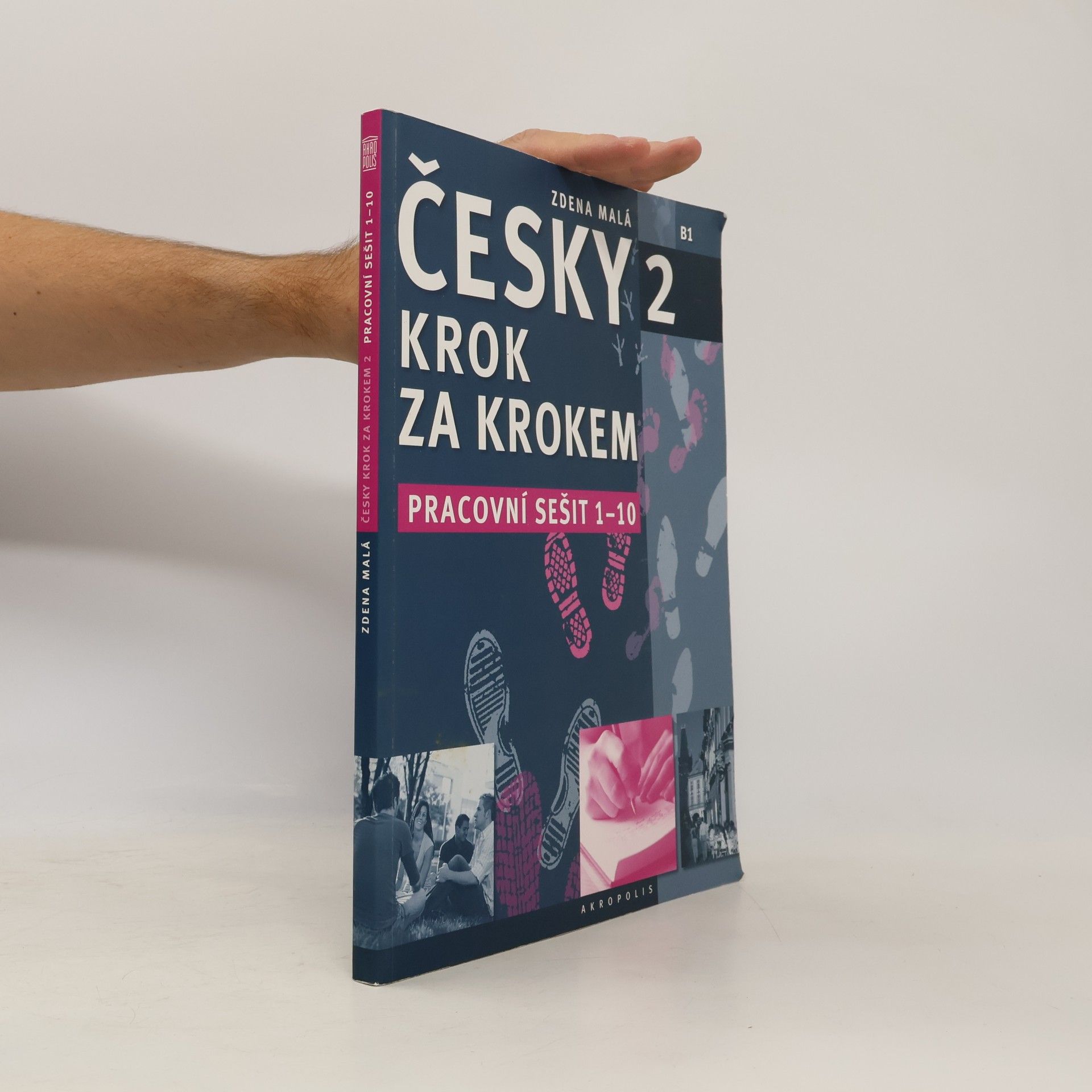 Zdena Malá Česky krok za krokem 2. B1. Pracovní sešit 1-10
