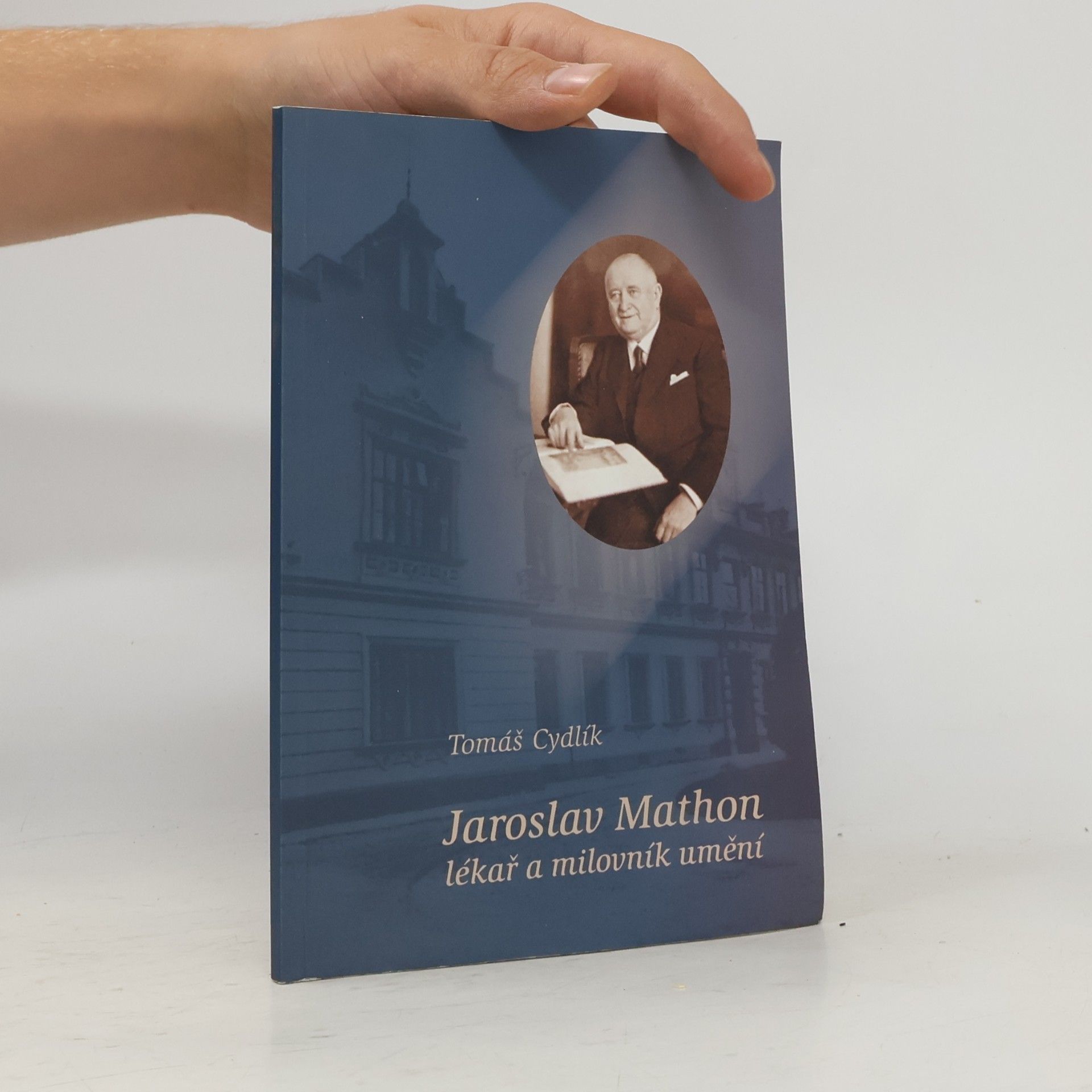 Tomáš Cydlík Jaroslav Mathon, lékař a milovník umění