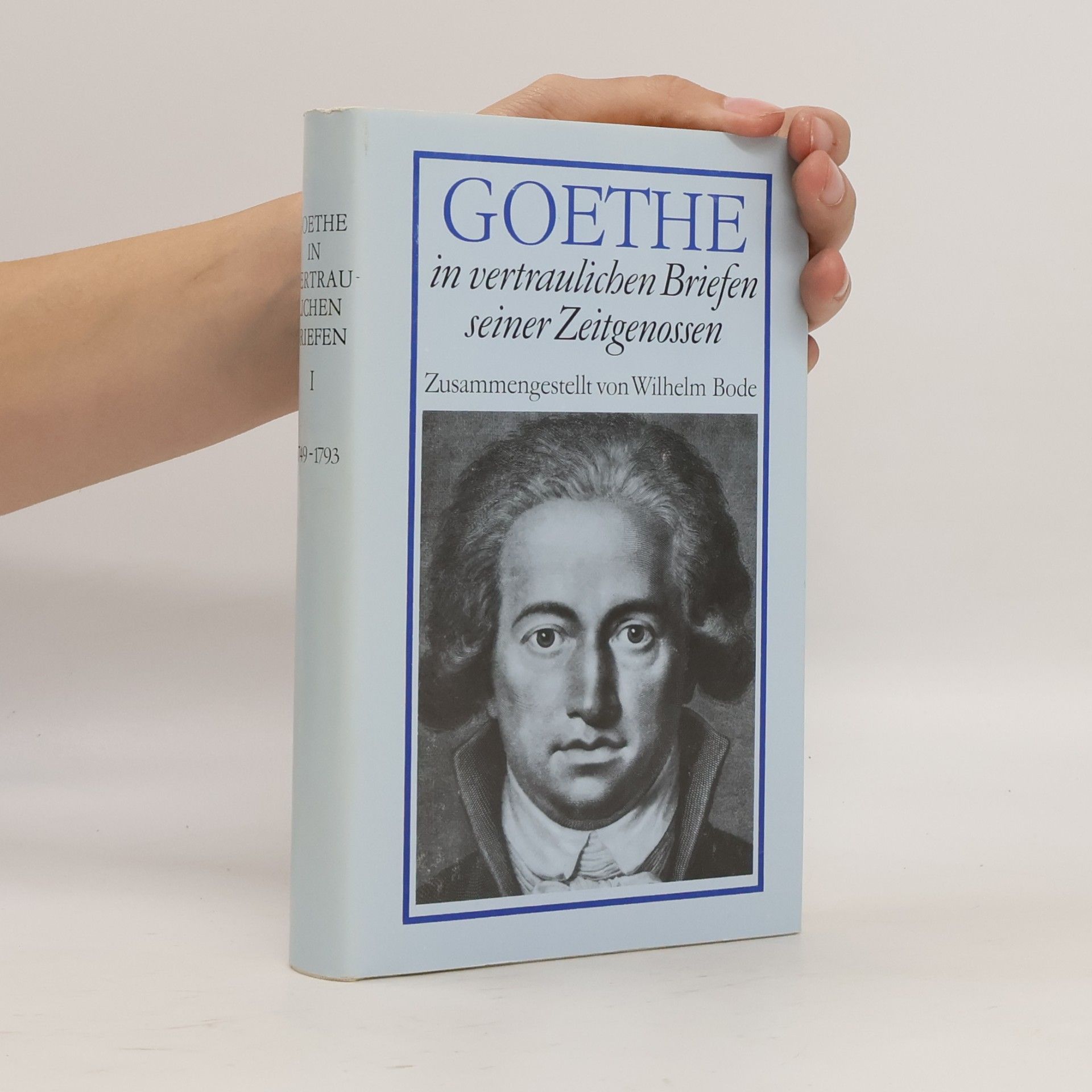Goethe in vertraulichen Briefen seiner Zeitgenossen I