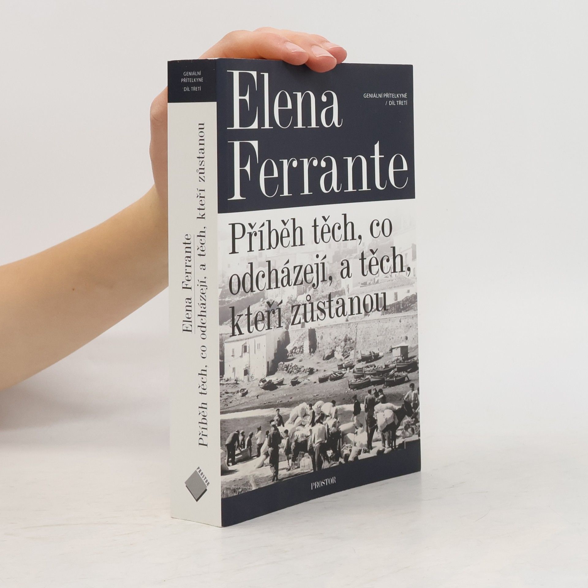 Elena Ferrante Geniální přítelkyně 3. Příběh těch, co odcházejí, a těch, kteří zůstanou