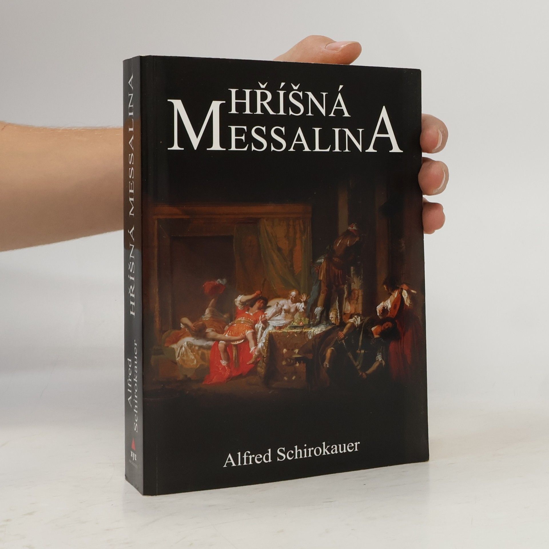 Alfred Schirokauer Hříšná Messalina: Román ze života hříšné římské císařovny