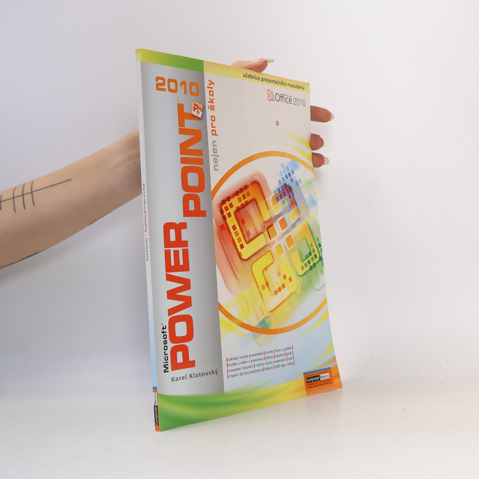 Karel Klatovský Microsoft PowerPoint 2010 nejen pro školy