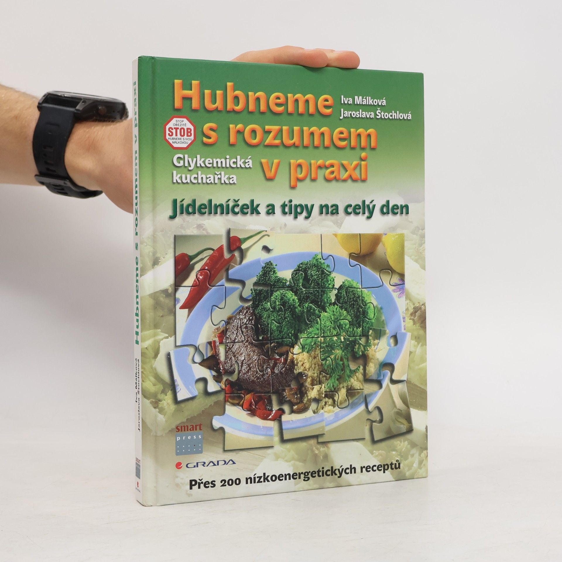 Iva Málková Hubneme s rozumem v praxi : glykemická kuchařka, jídelníček a tipy na celý den