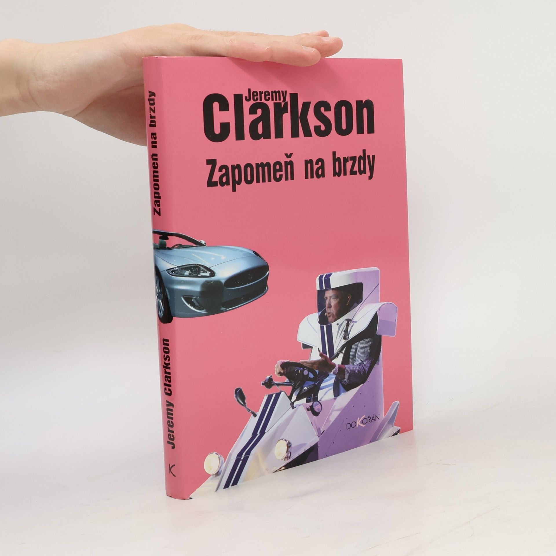 Jeremy Clarkson Zapomeň na brzdy