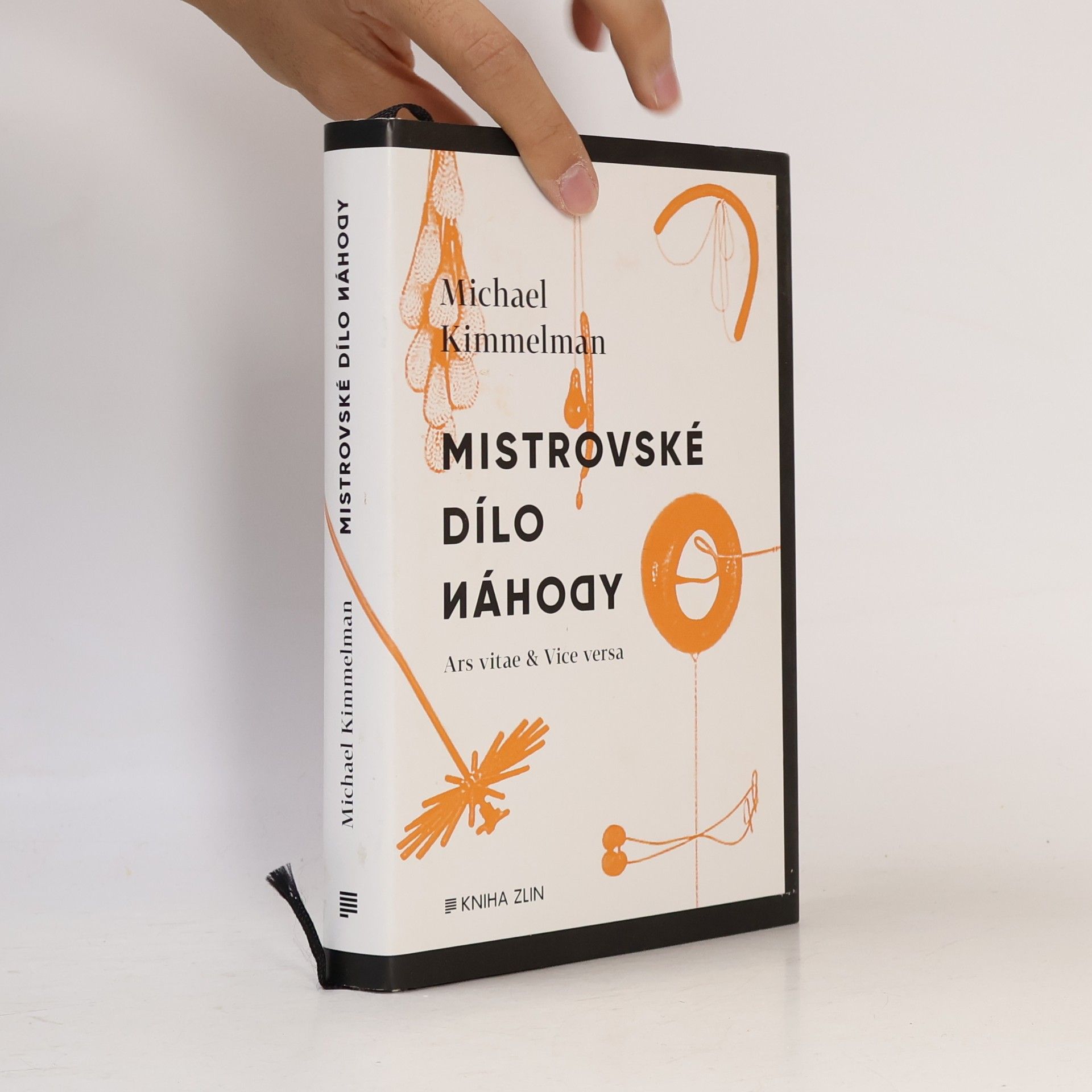 Michael Kimmelman Mistrovské dílo náhody : ars vitae & vice versa