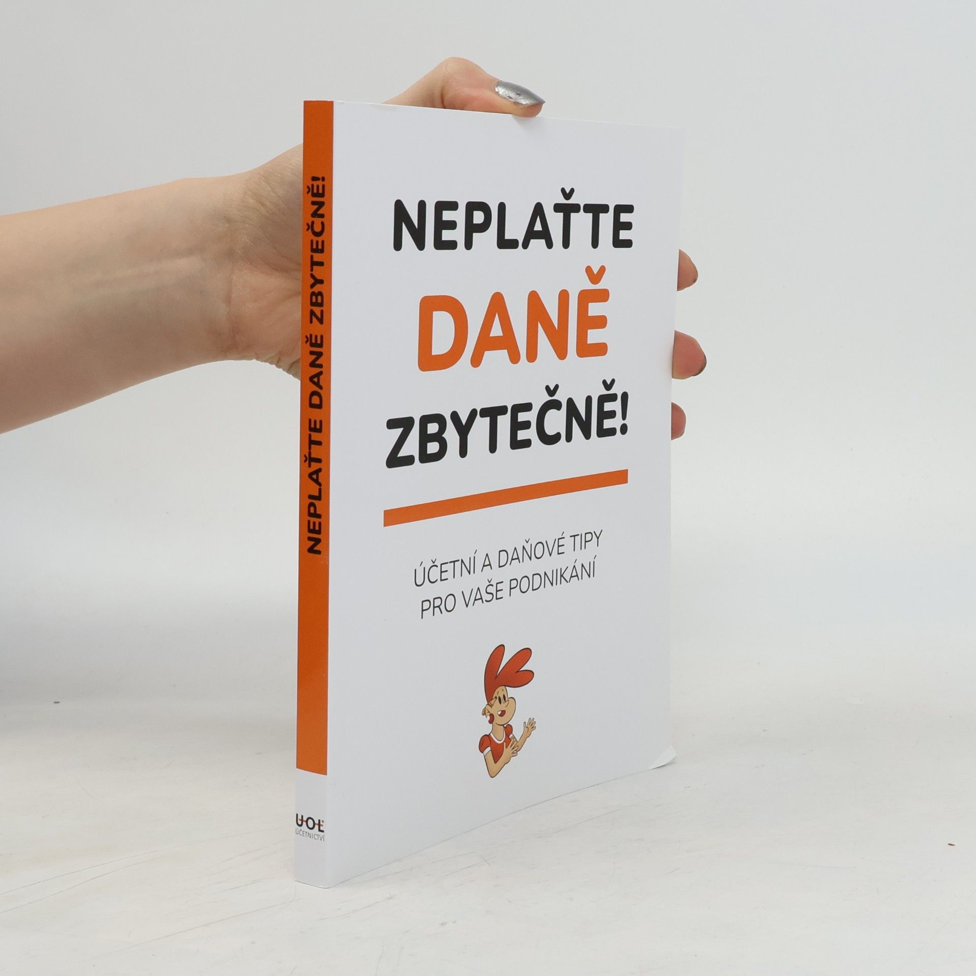 Kolektiv autorů Neplaťte daně zbytečně!