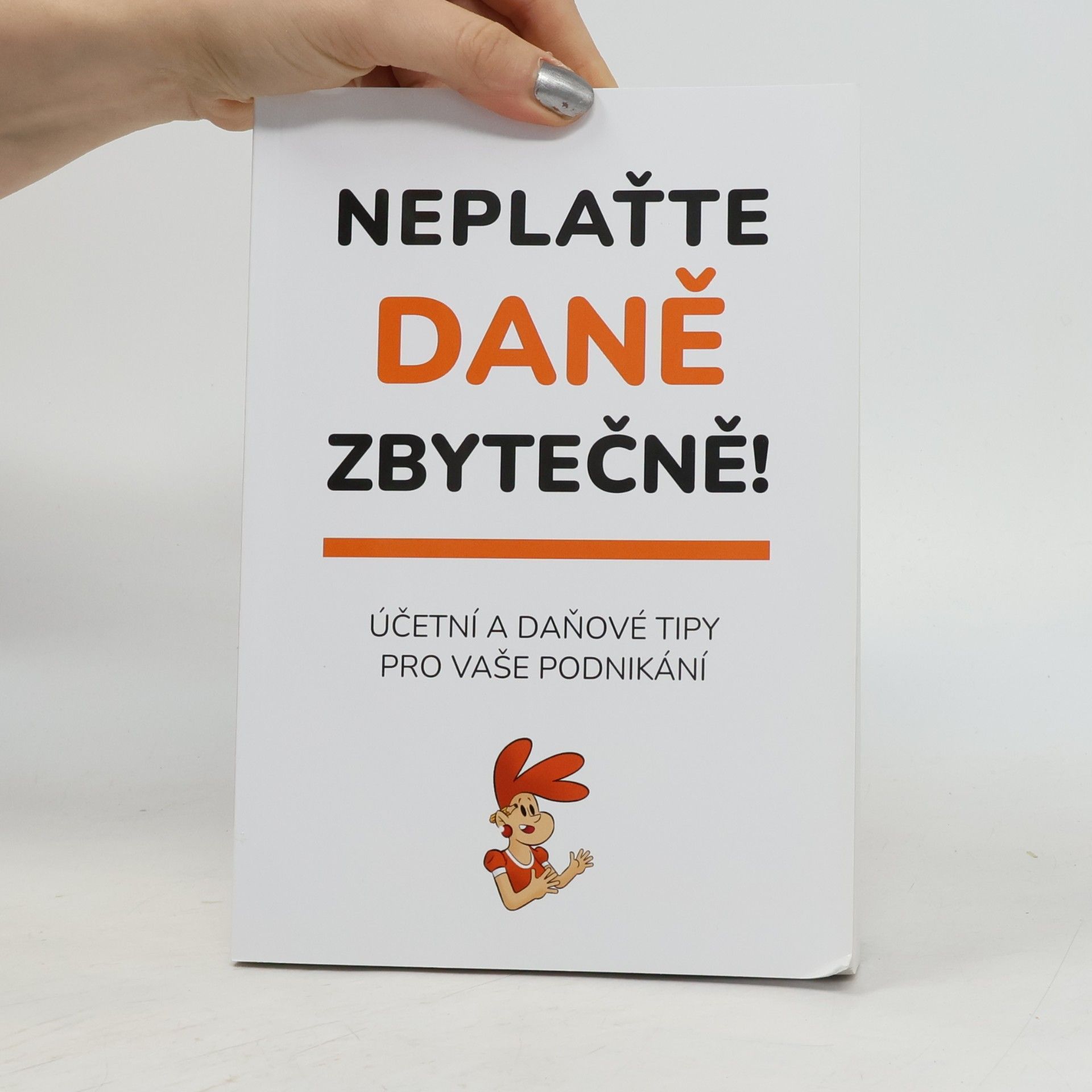 Kolektiv autorů Neplaťte daně zbytečně!