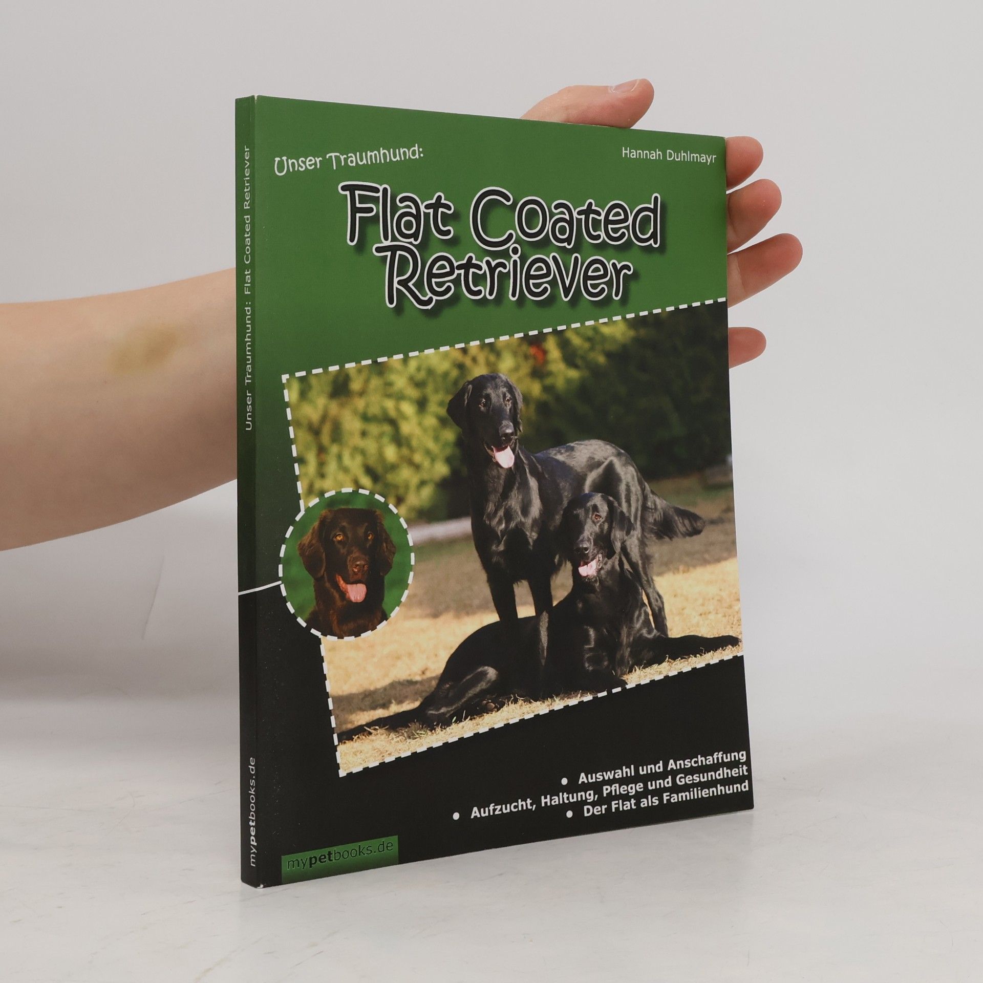 Hannah Duhlmayr Unser Traumhund: Flat Coated Retriever
