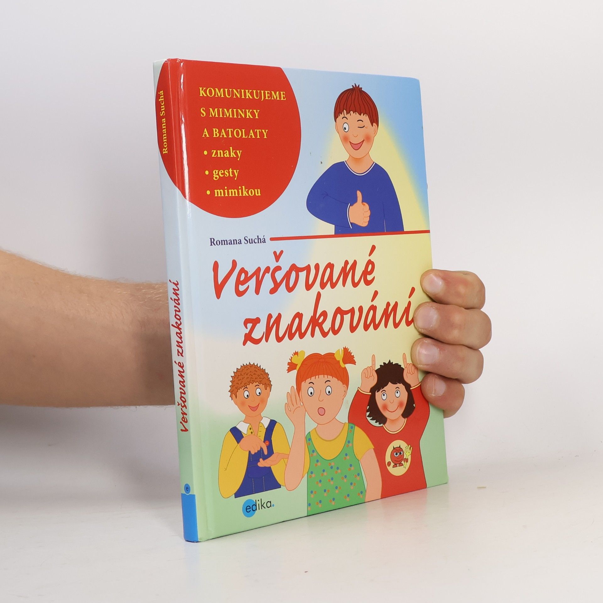 Veršované znakování: Komunikujeme s miminky a batolaty znaky, gesty mimikou