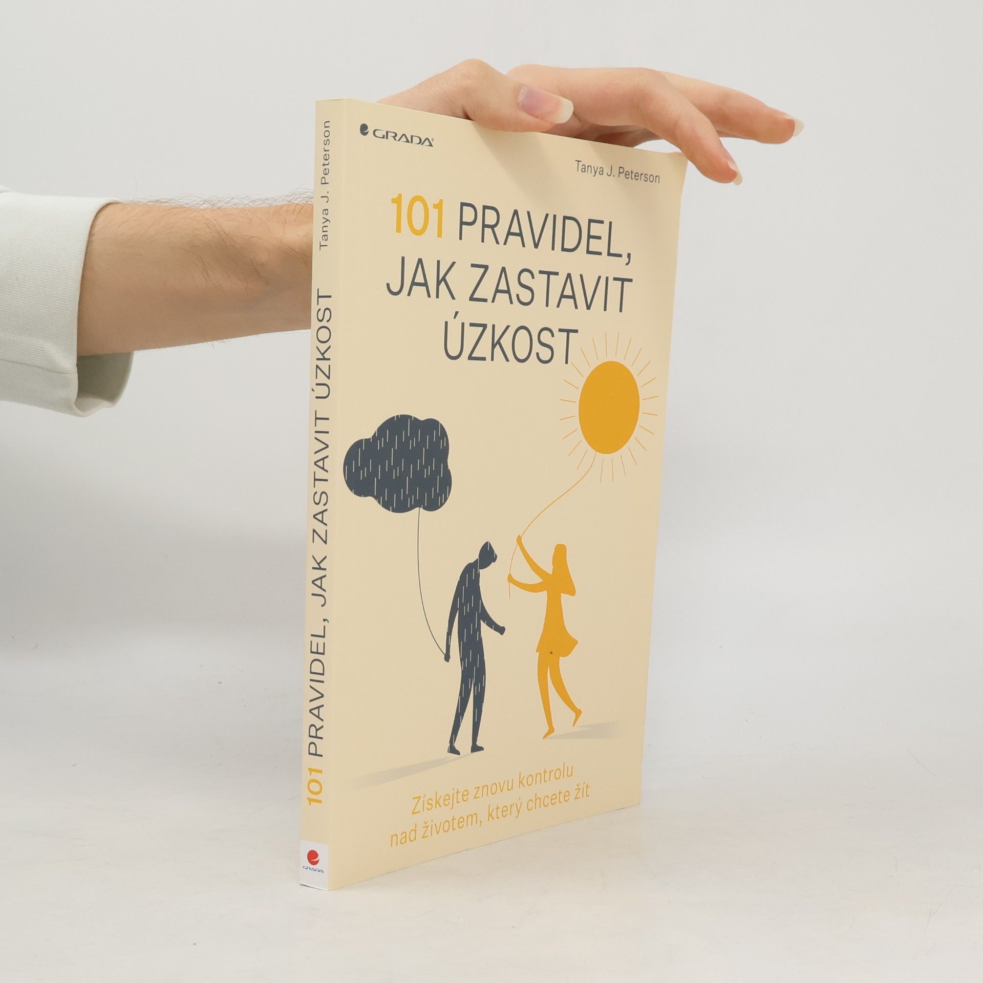 101 pravidel, jak zastavit úzkost: Získejte znovu kontrolu nad životem, který chcete žít