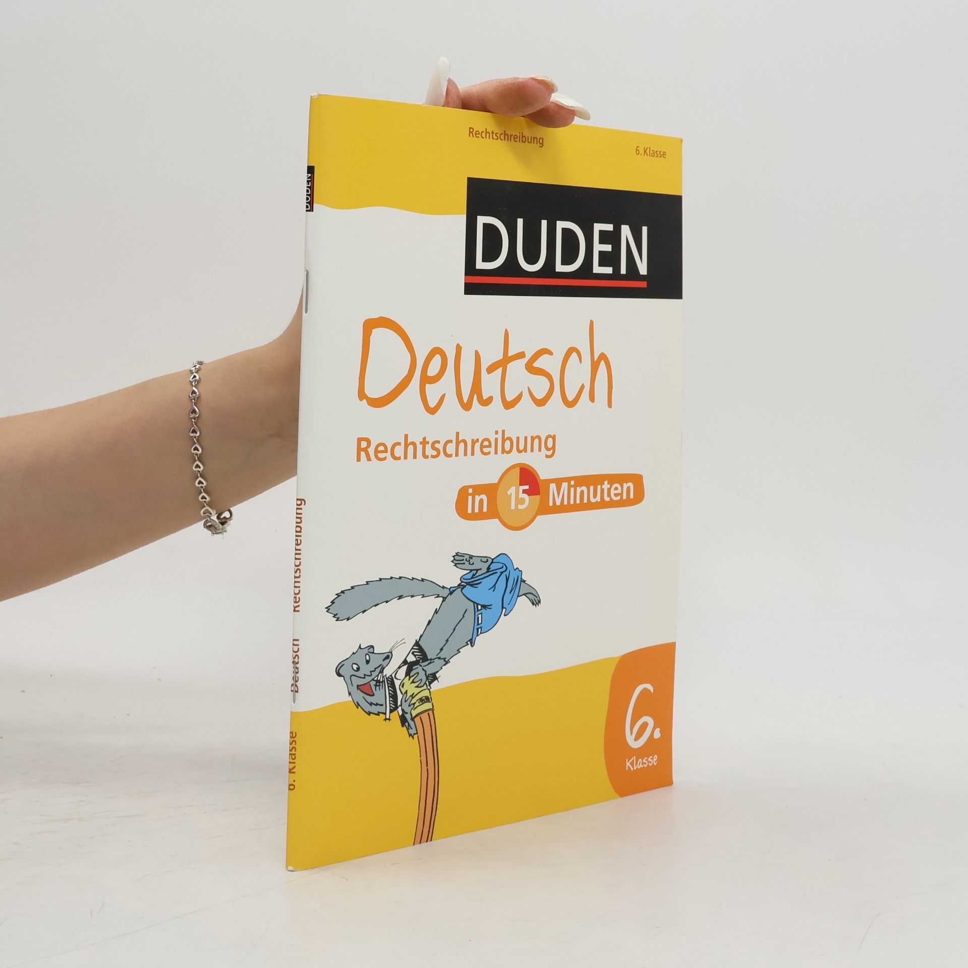 Anika Donner Duden - 6. Klasse: Deutsch in 15 Minuten - Rechtschreibung