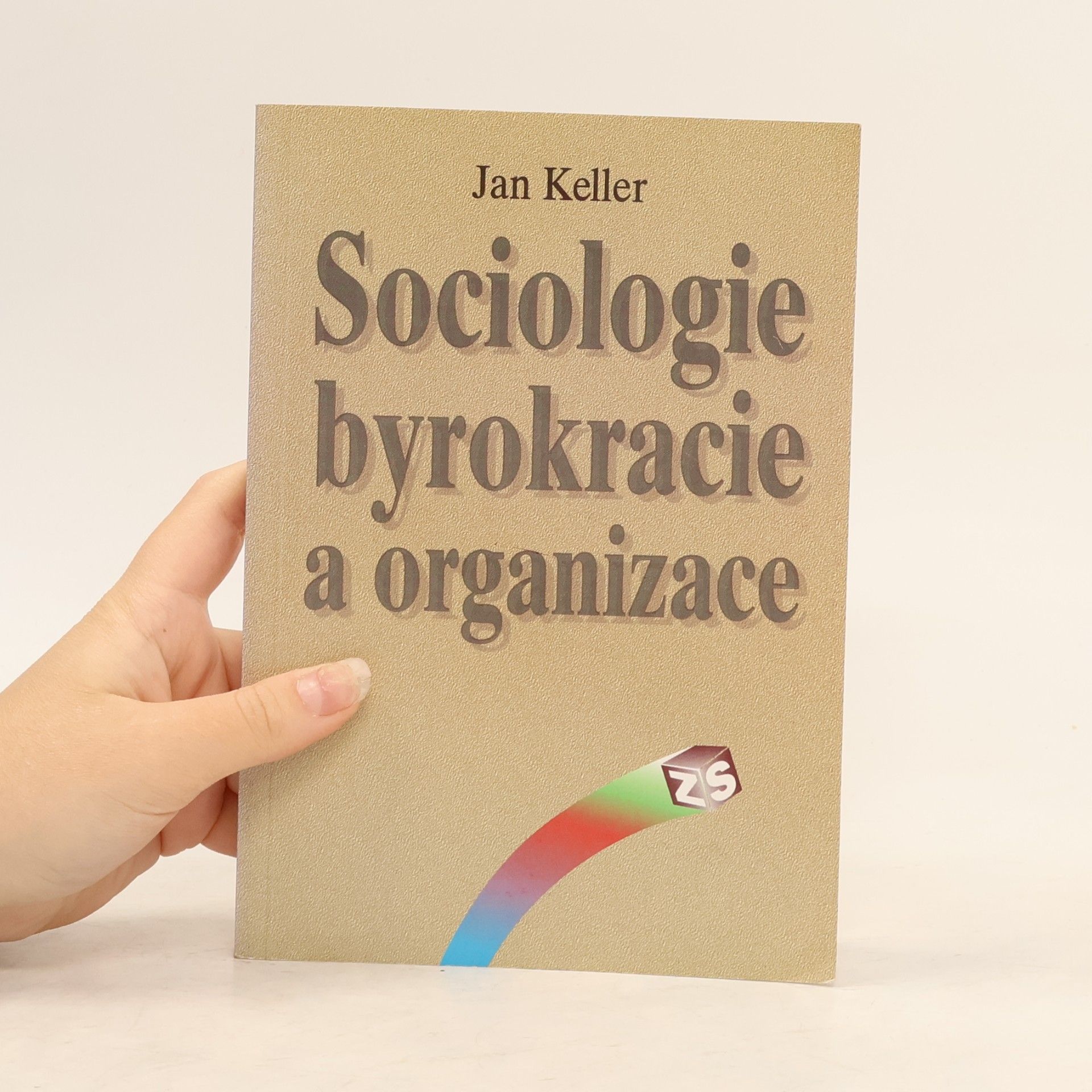 Jan Keller Sociologie byrokracie a organizace