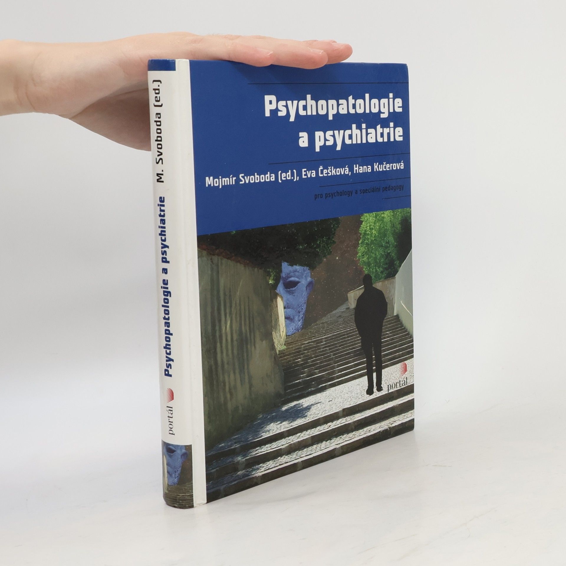 Eva Češková Psychopatologie a psychiatrie : pro psychology a speciální pedagogy