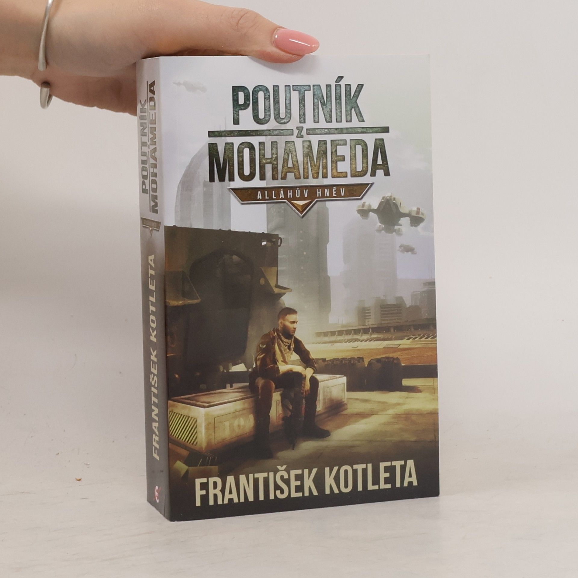 František Kotleta Poutník z Mohameda: Alláhův hněv