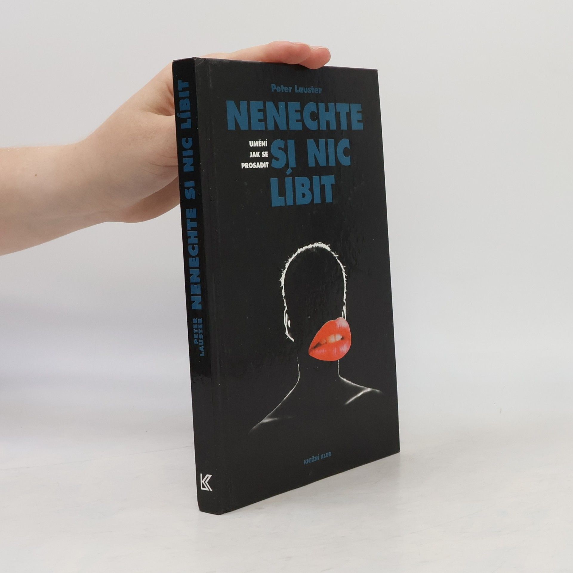 Nenechte si nic líbit. Umění jak se prosadit