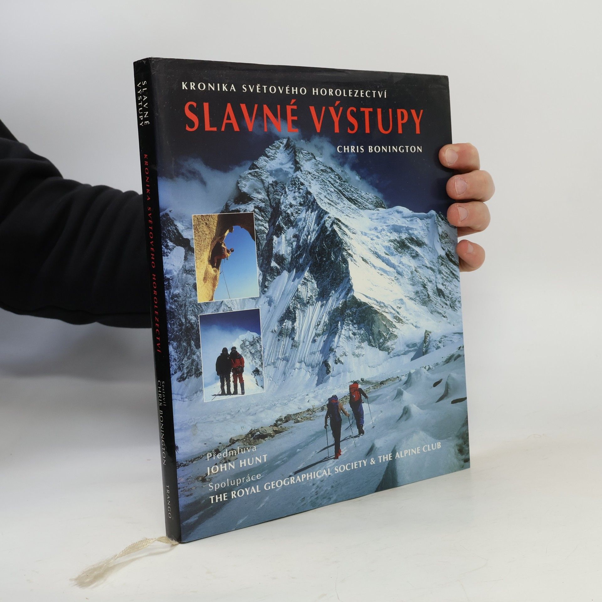 Chris Bonington Slavné výstupy: Kronika světového horolezectví
