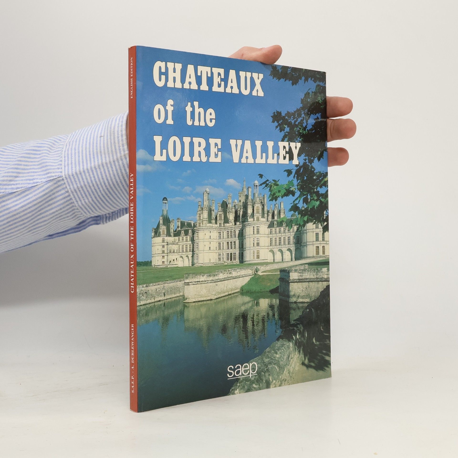 Armand Durlewanger Chateaux of the Loire valley
