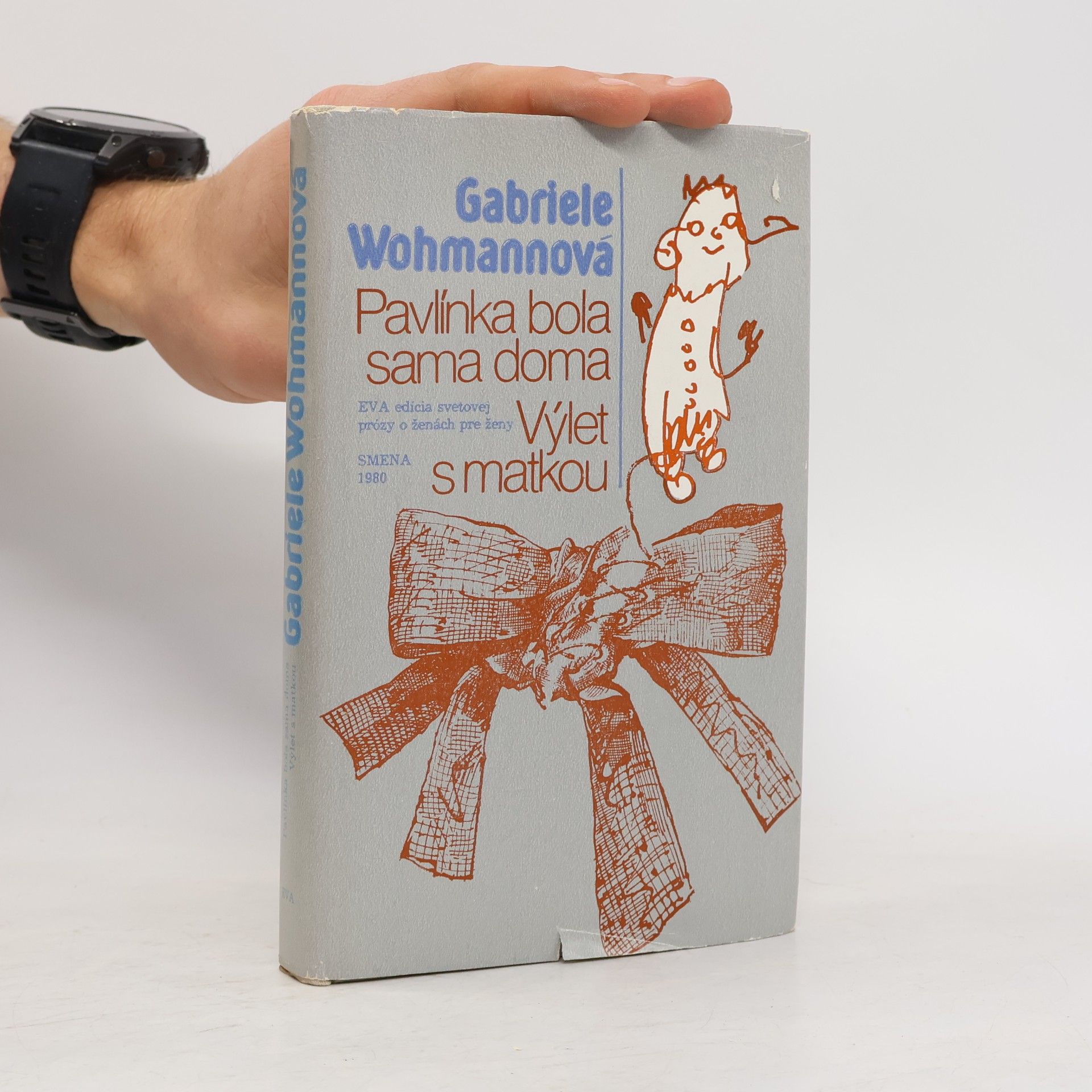Gabriele Wohmann Pavlínka bola sama doma. Výlet s matkou
