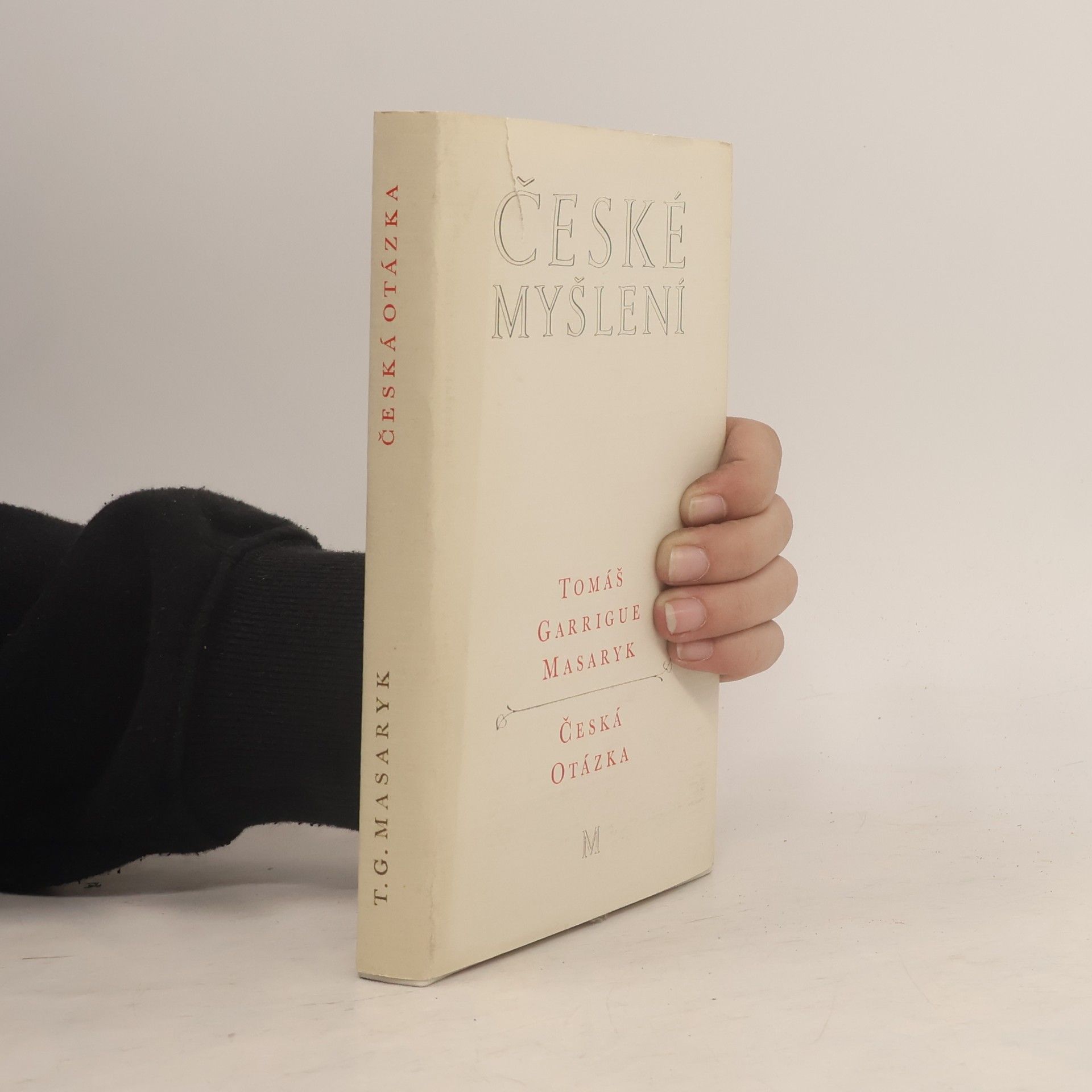 Tomáš Garrigue Masaryk České myšlení. Česká otázka