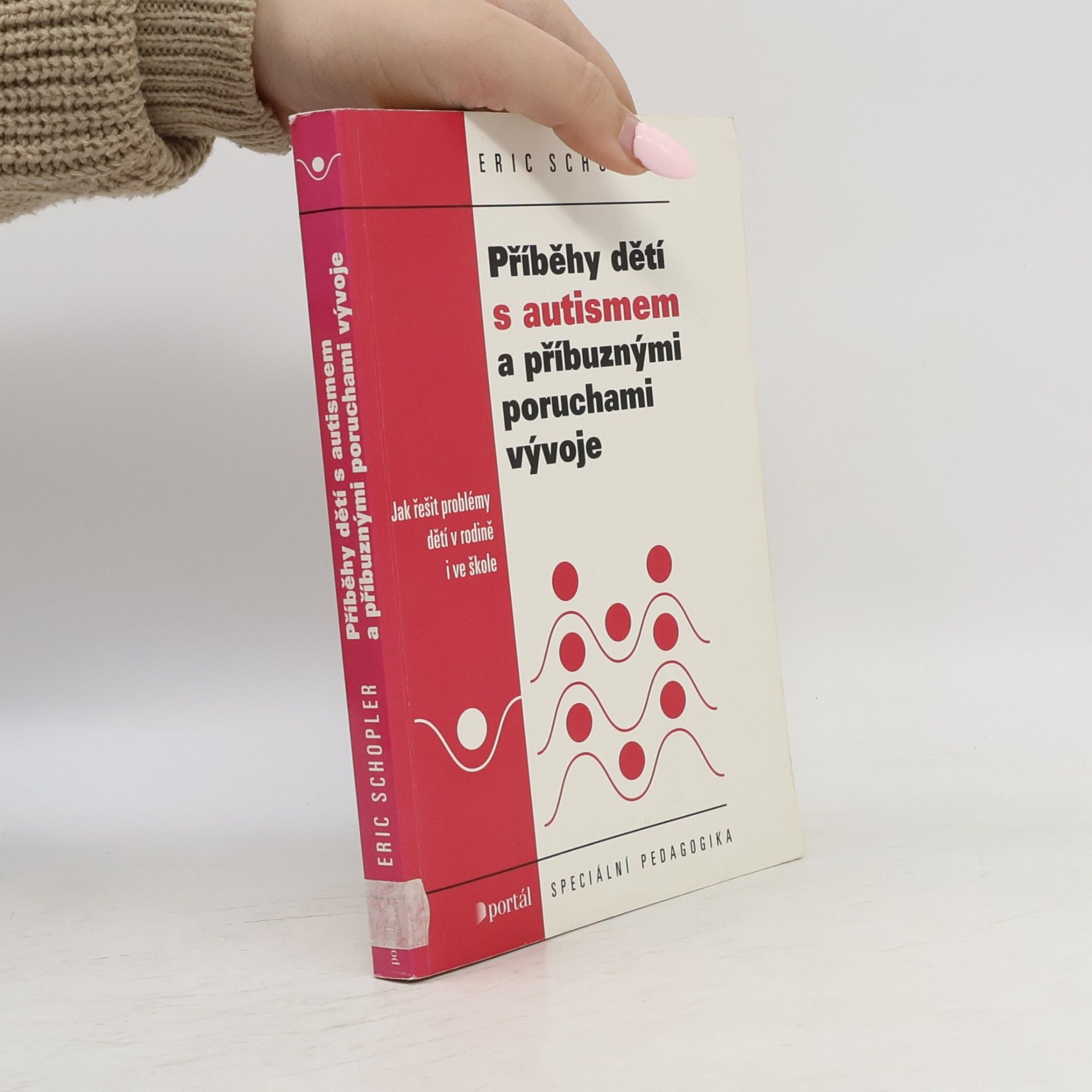 Příběhy dětí s autismem a příbuznými poruchami vývoje: výchova a vzdělávání dětí s autismem