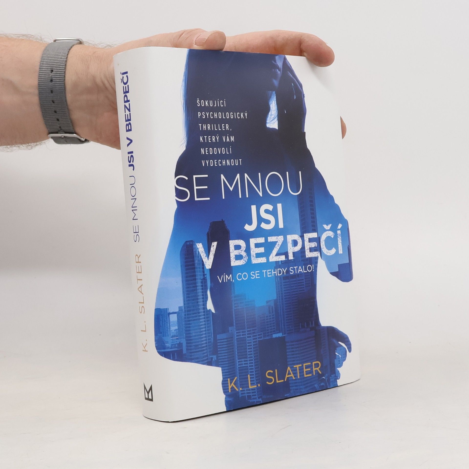 K. L. Slater Se mnou jsi v bezpečí