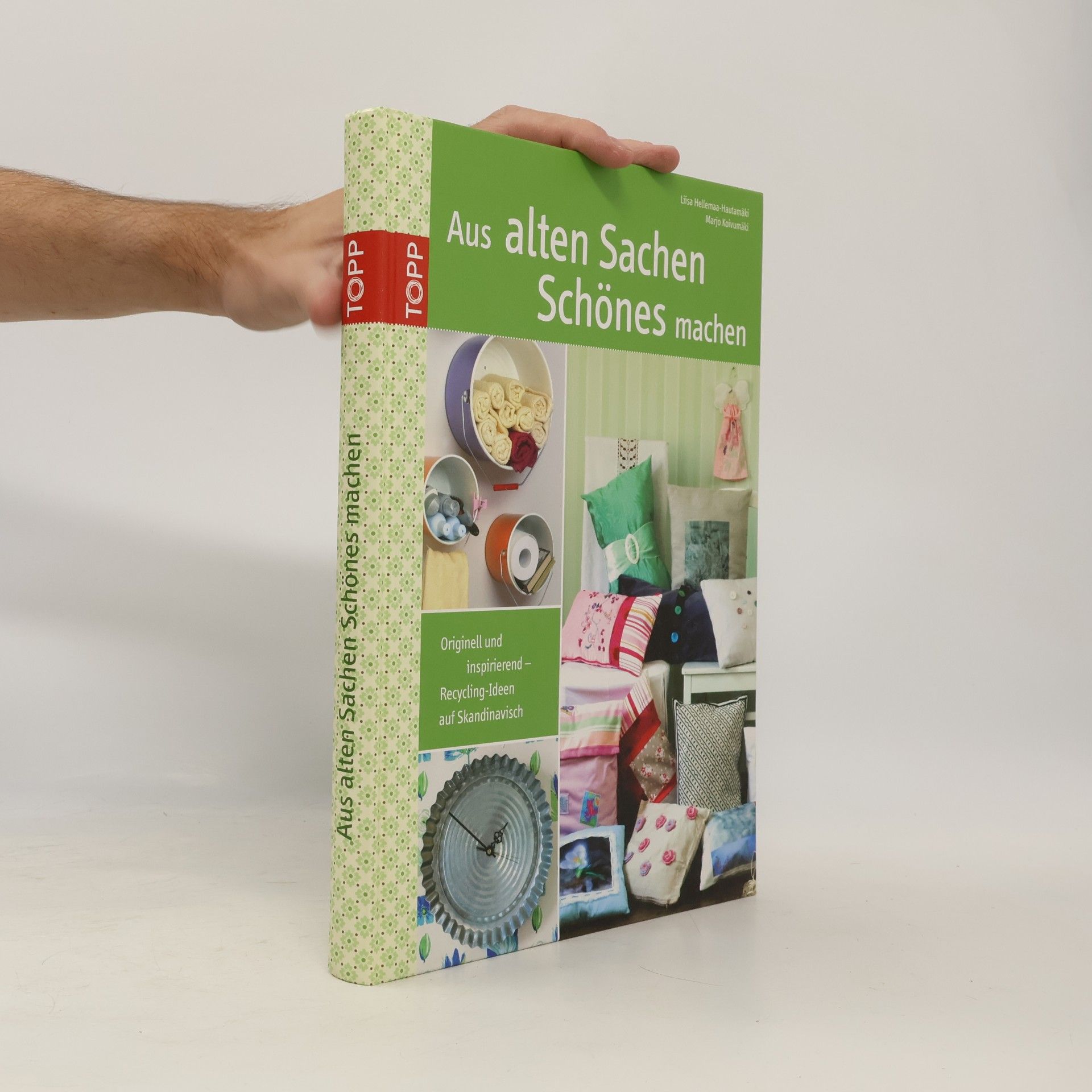 Liisa Hellemaa-Hautamäki Aus alten Sachen Schönes machen