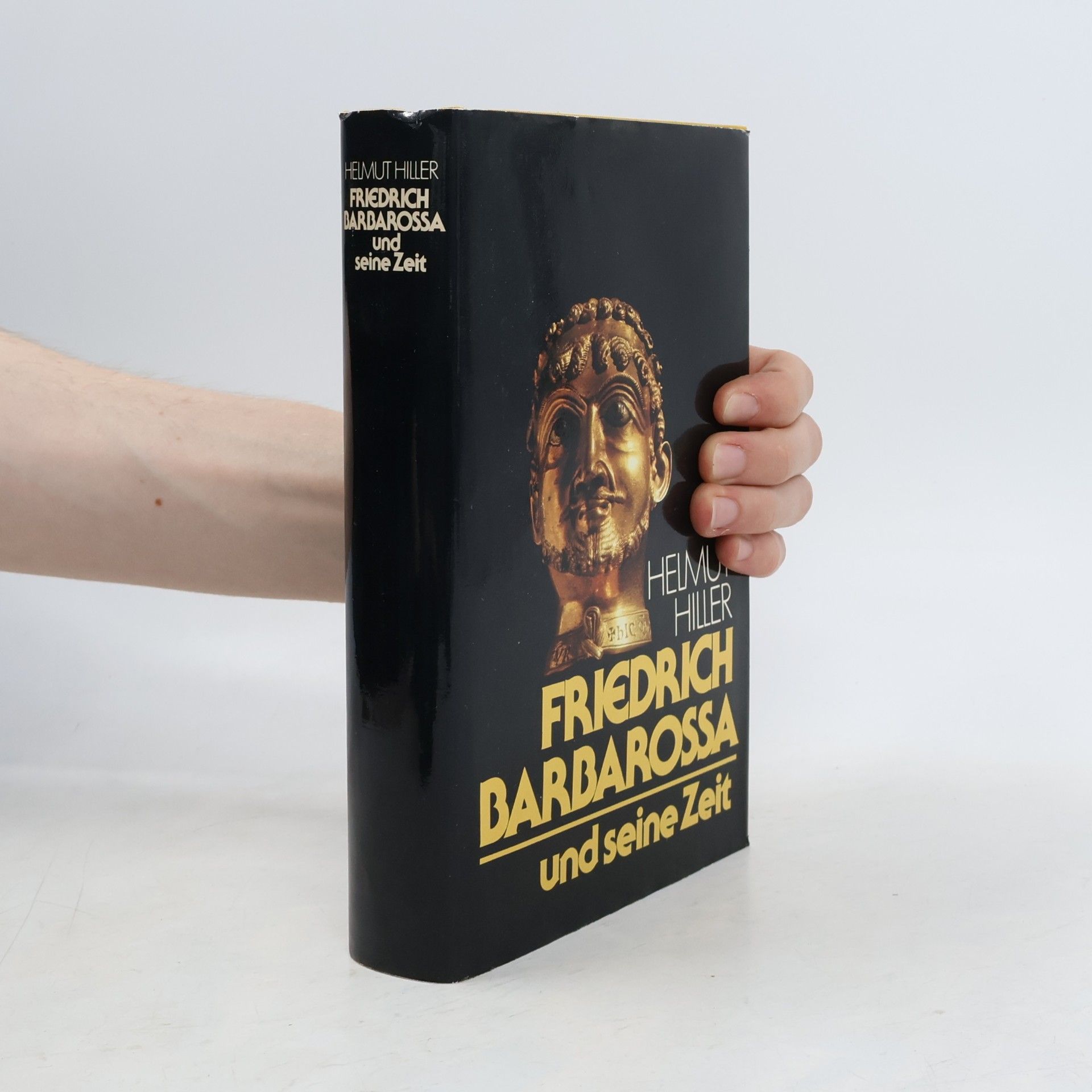 Helmut Hiller Friedrich Barbarossa und seine Zeit