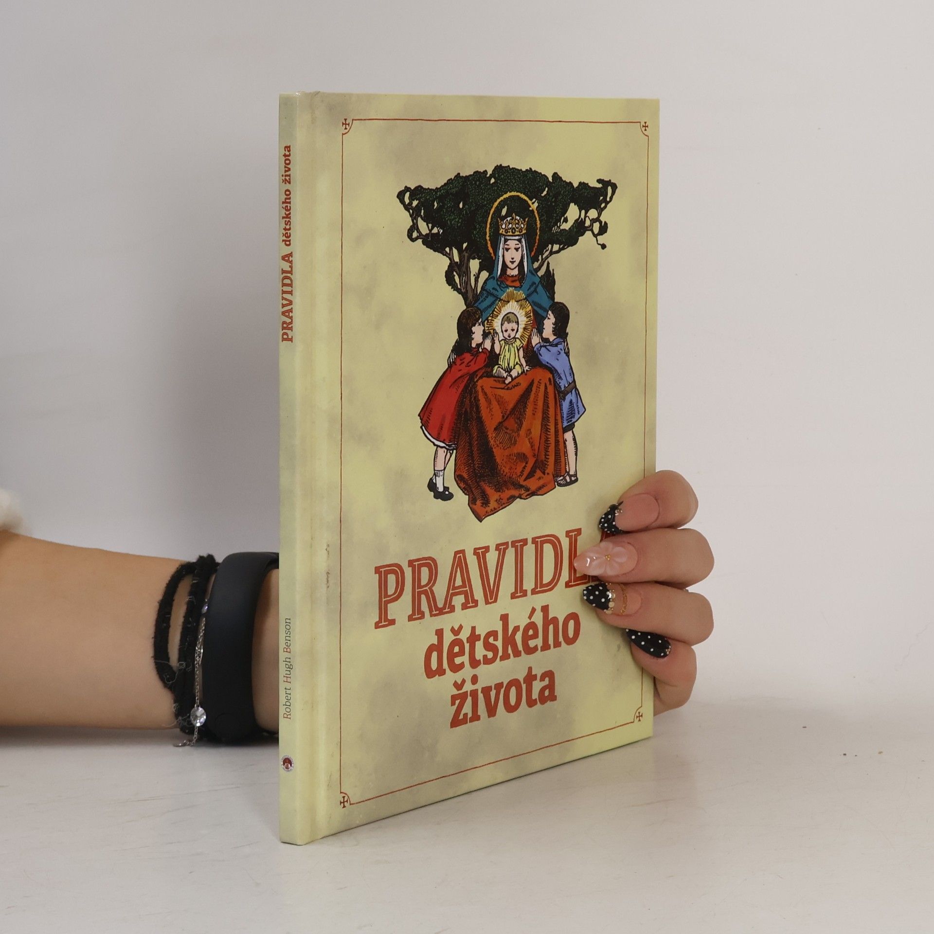 Robert Benson Pravidla dětského života