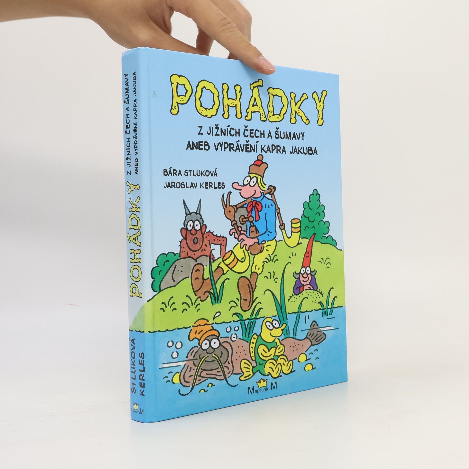 Bára Stluková Pohádky z jižních Čech a Šumavy, aneb, Vyprávění kapra Jakuba