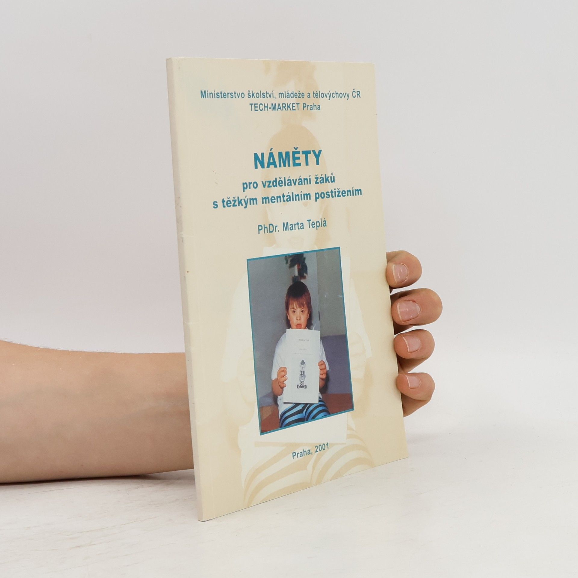 Marta Teplá Náměty pro vzdělávání žáků s těžkým mentálním postižením
