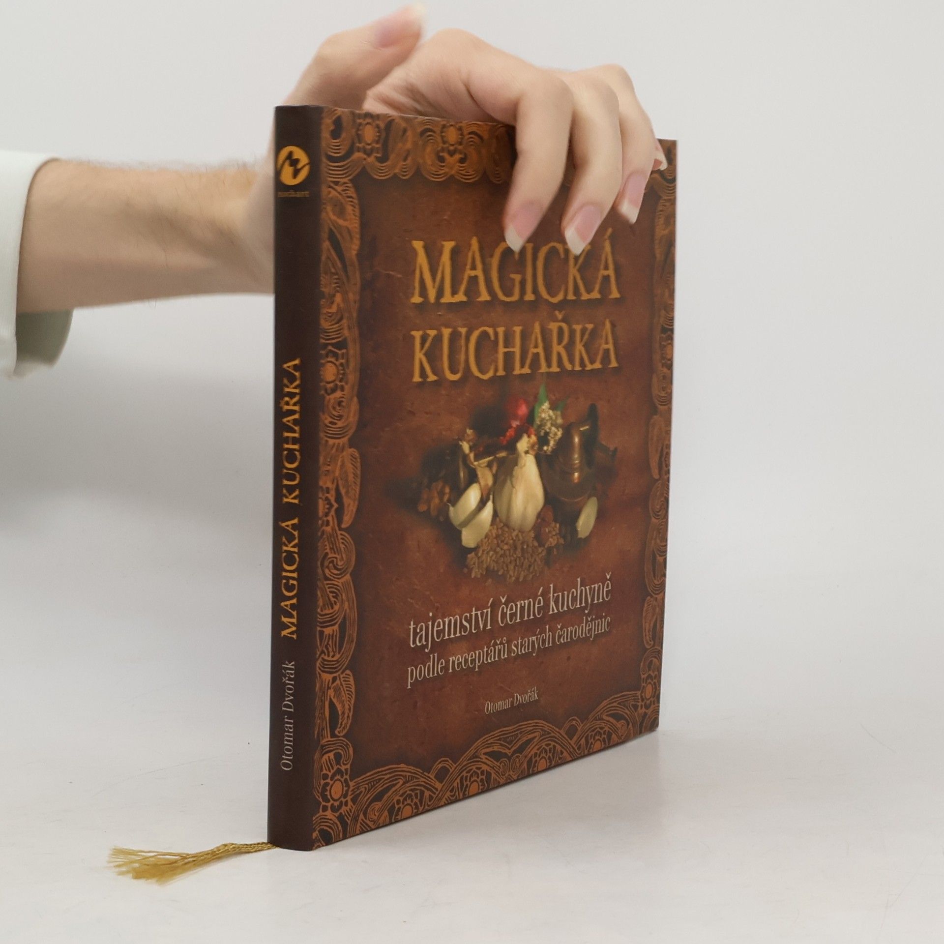 Magická kuchařka: Tajemství černé kuchyně podle receptářů starých čarodějnic