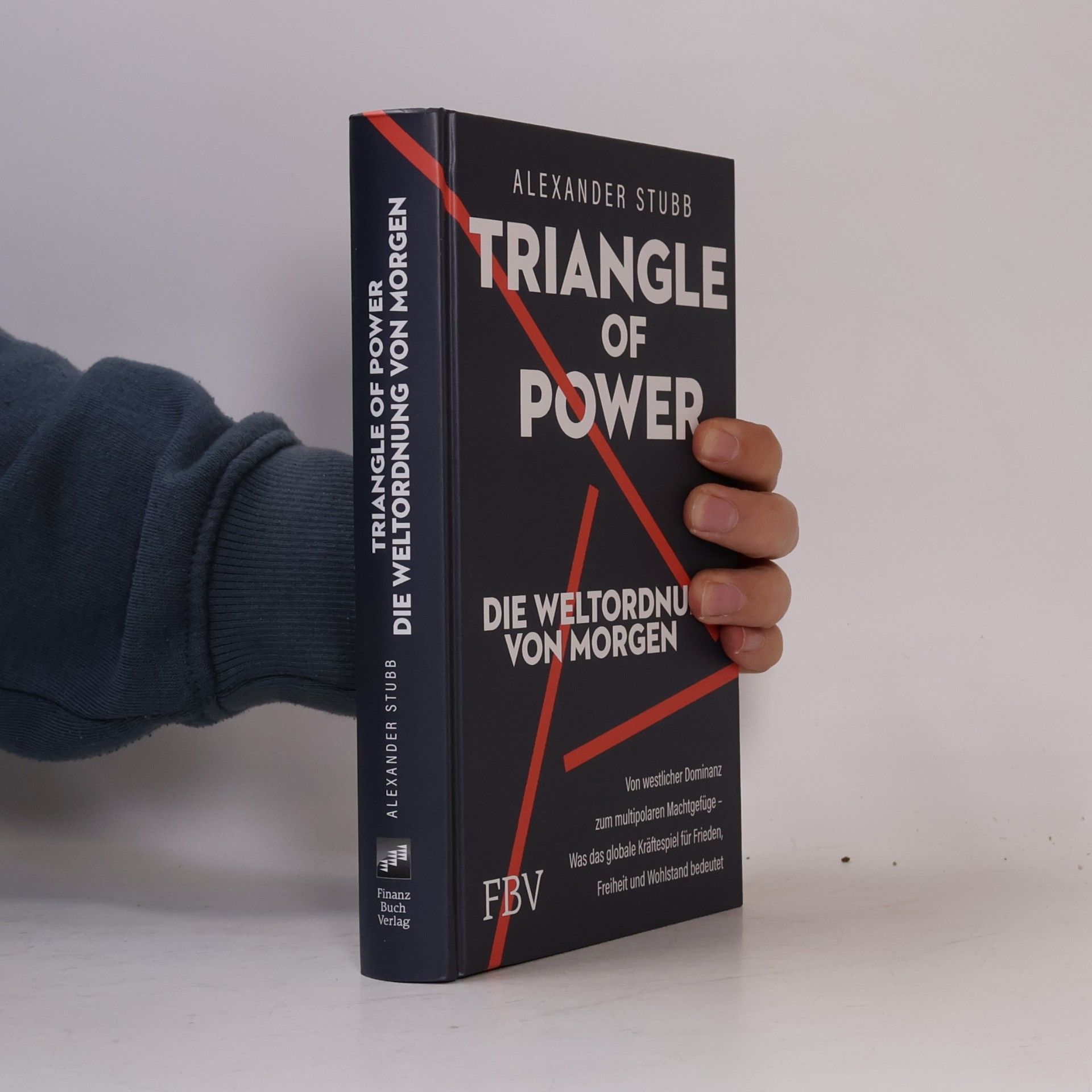 Alexander Stubb Triangle of Power – Die Weltordnung von morgen