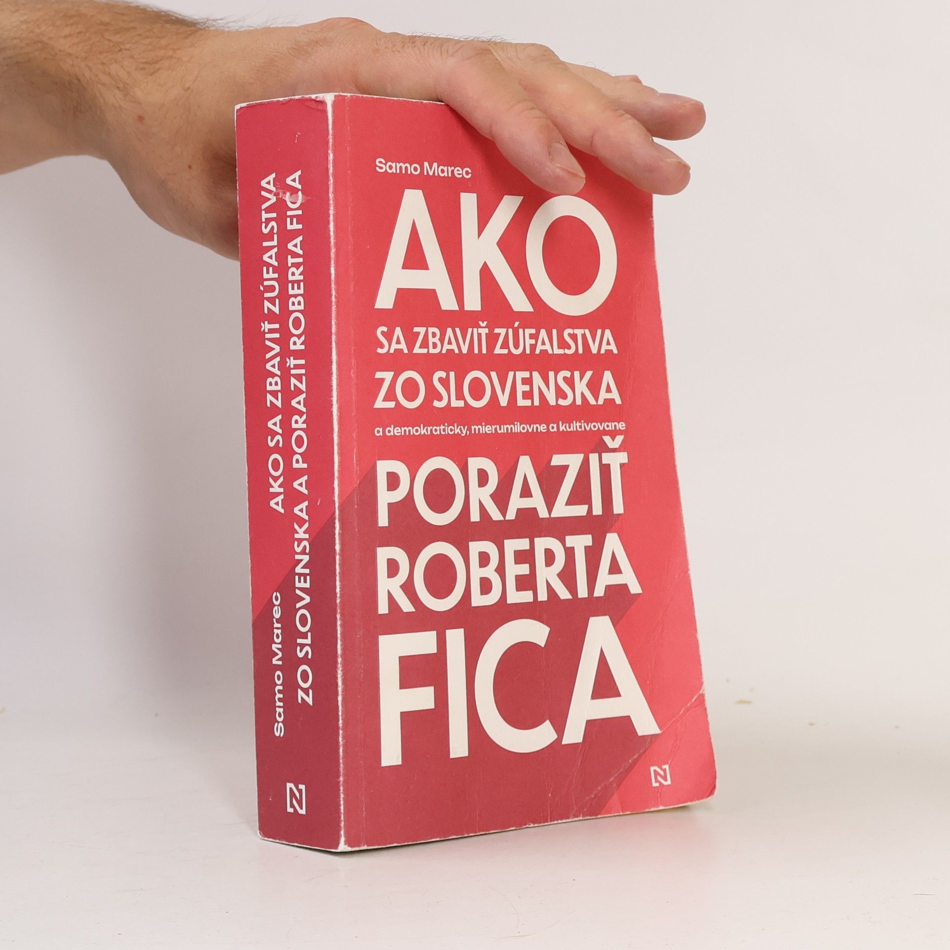 Samo Marec Ako sa zbaviť zúfalstva zo Slovenska a poraziť Roberta Fica