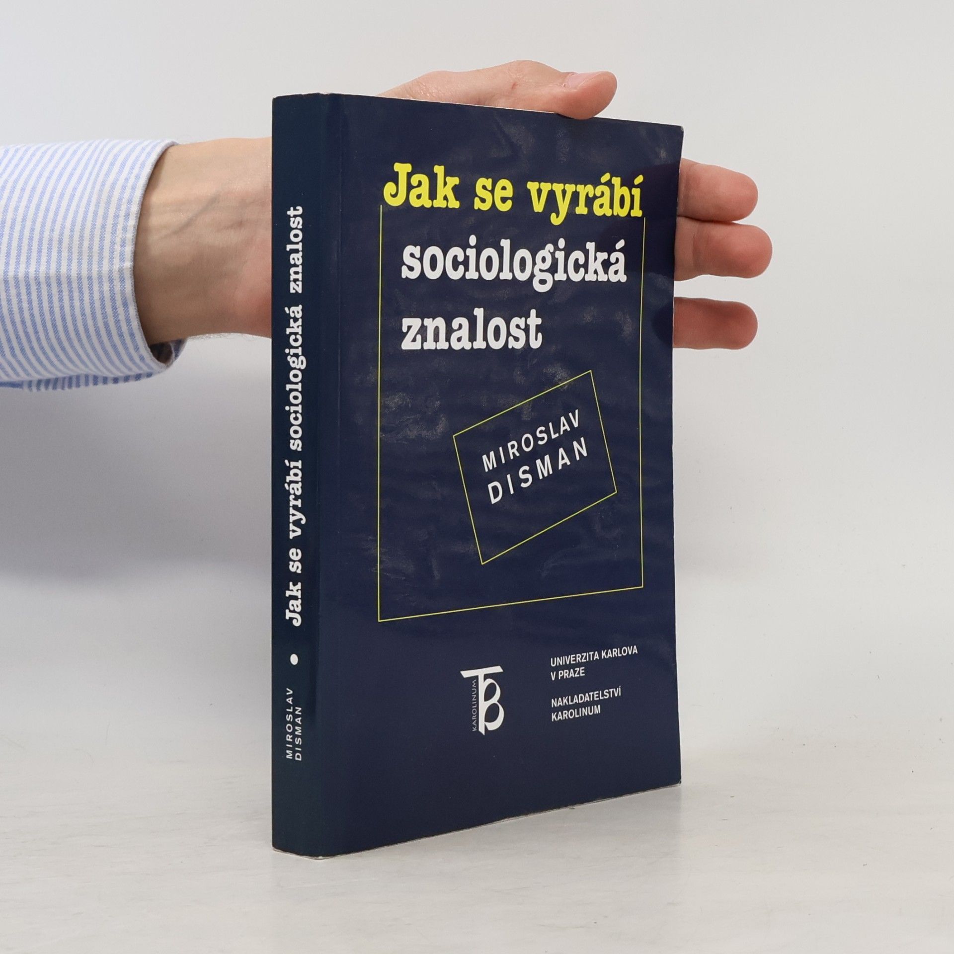 Miroslav Disman Jak se vyrábí sociologická znalost : příručka pro uživatele
