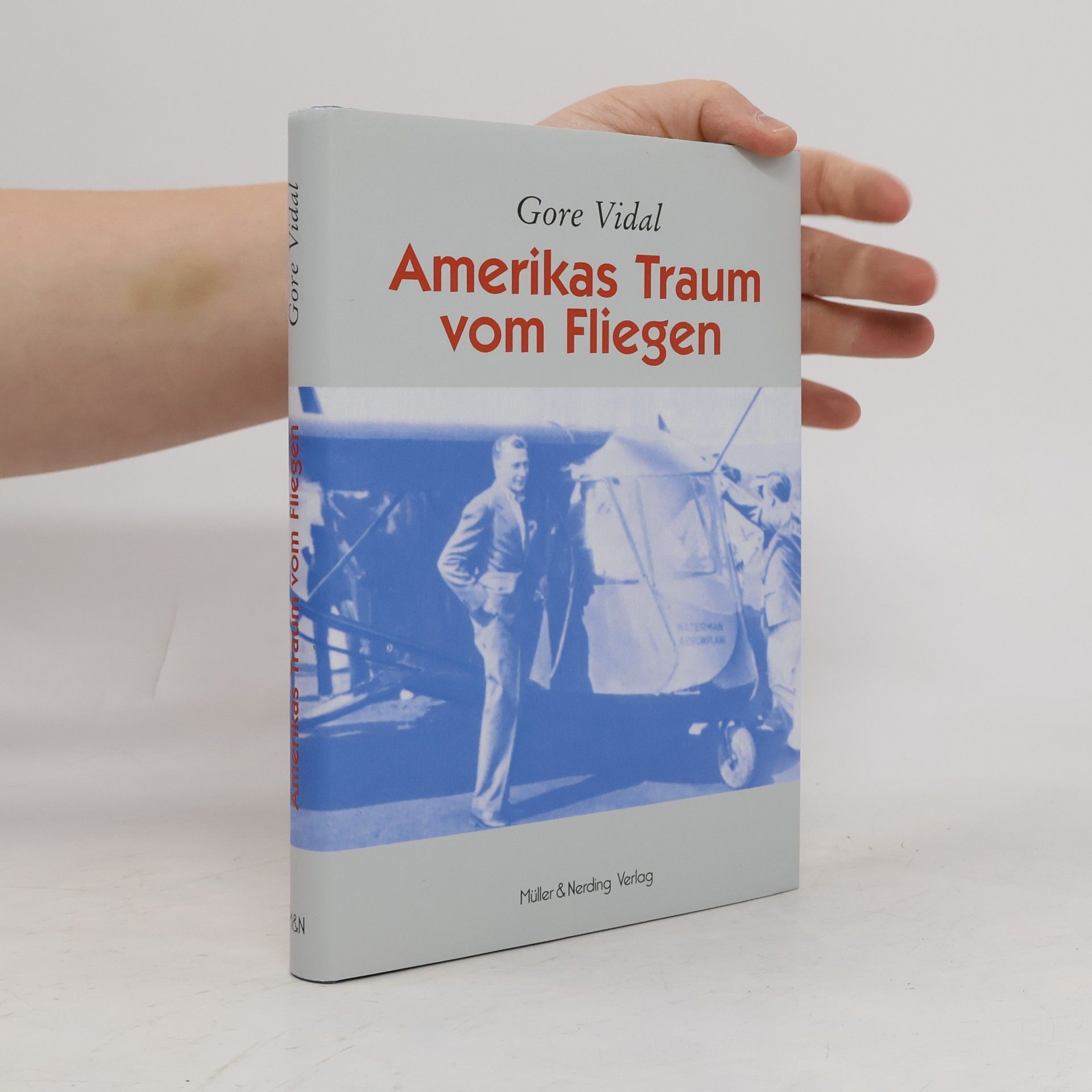 Gore Vidal Amerikas Traum vom Fliegen