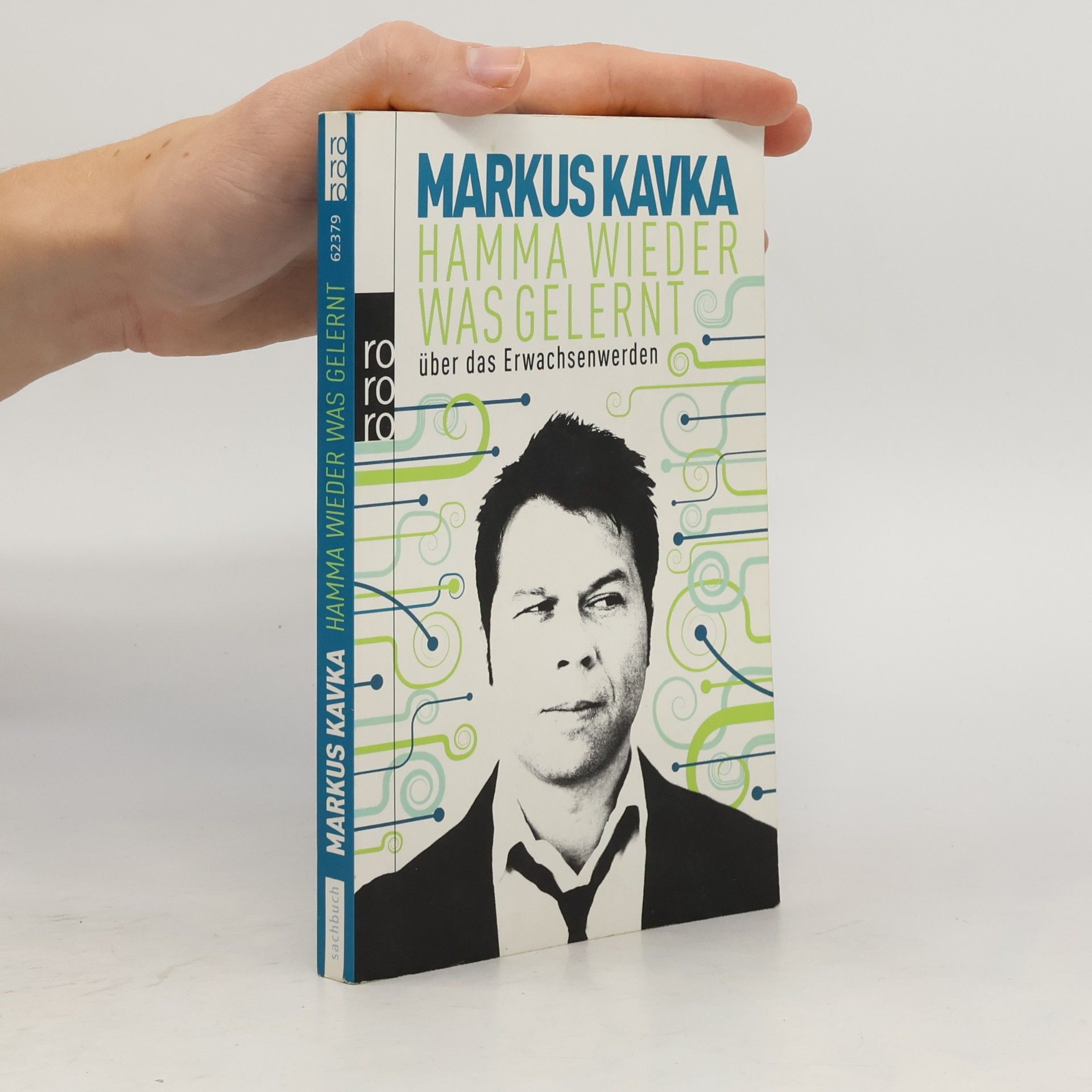 Markus Kavka Hamma wieder was gelernt. Über das Erwachsenwerden