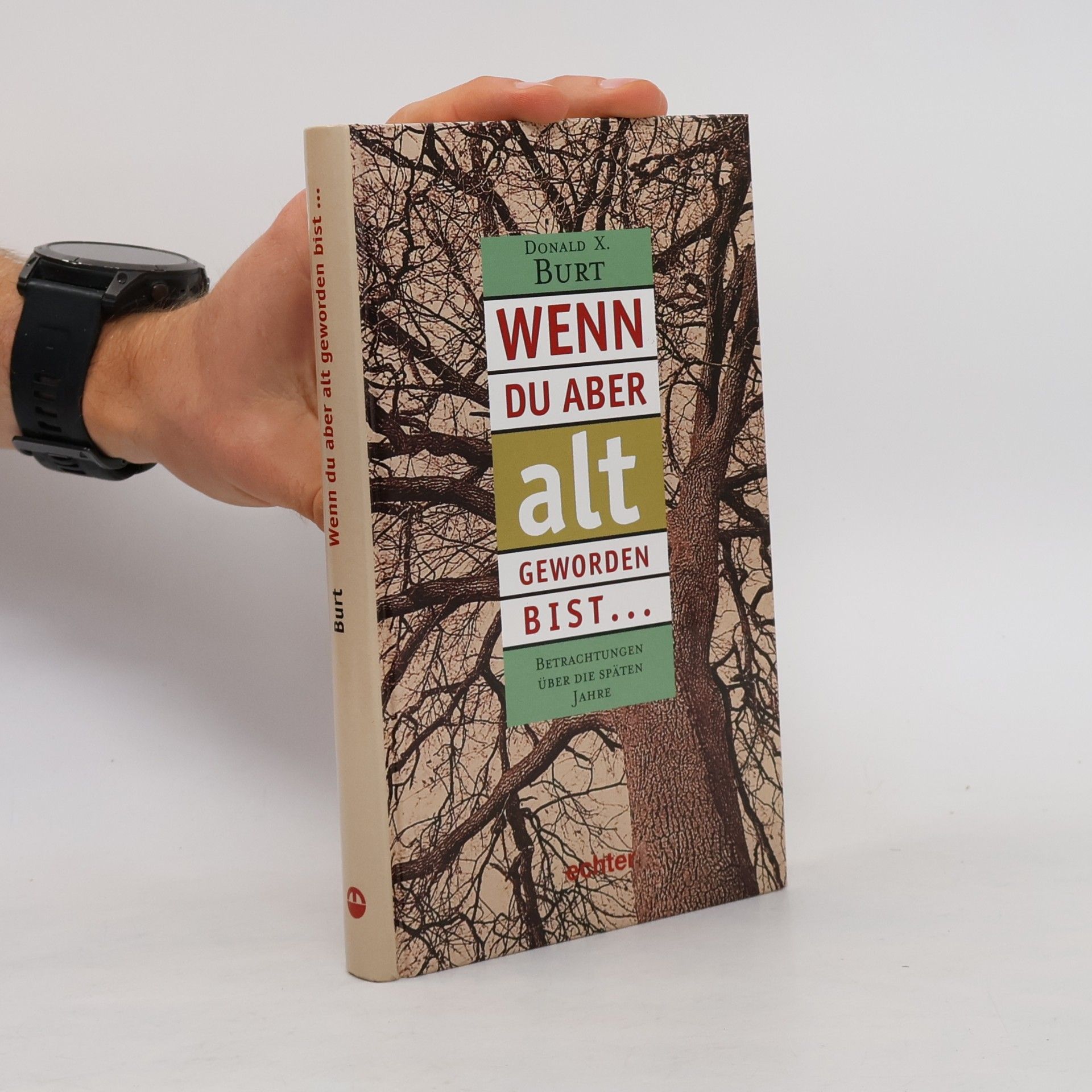 Donald X. Burt Wenn du aber alt geworden bist ...