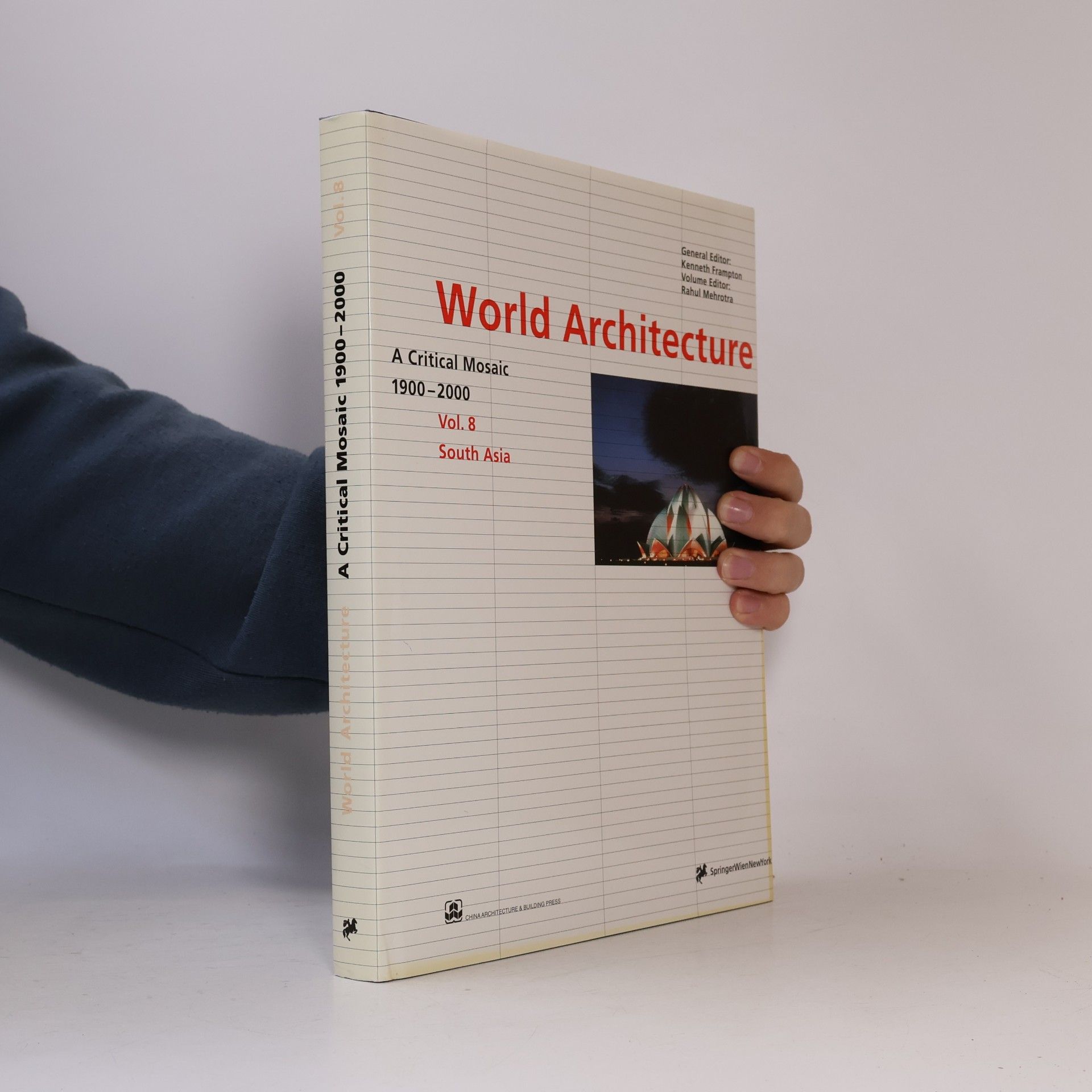 Preeti Goel Sanghi World Architecture 1900-2000: A Critical Mosaic - 8: South Asia