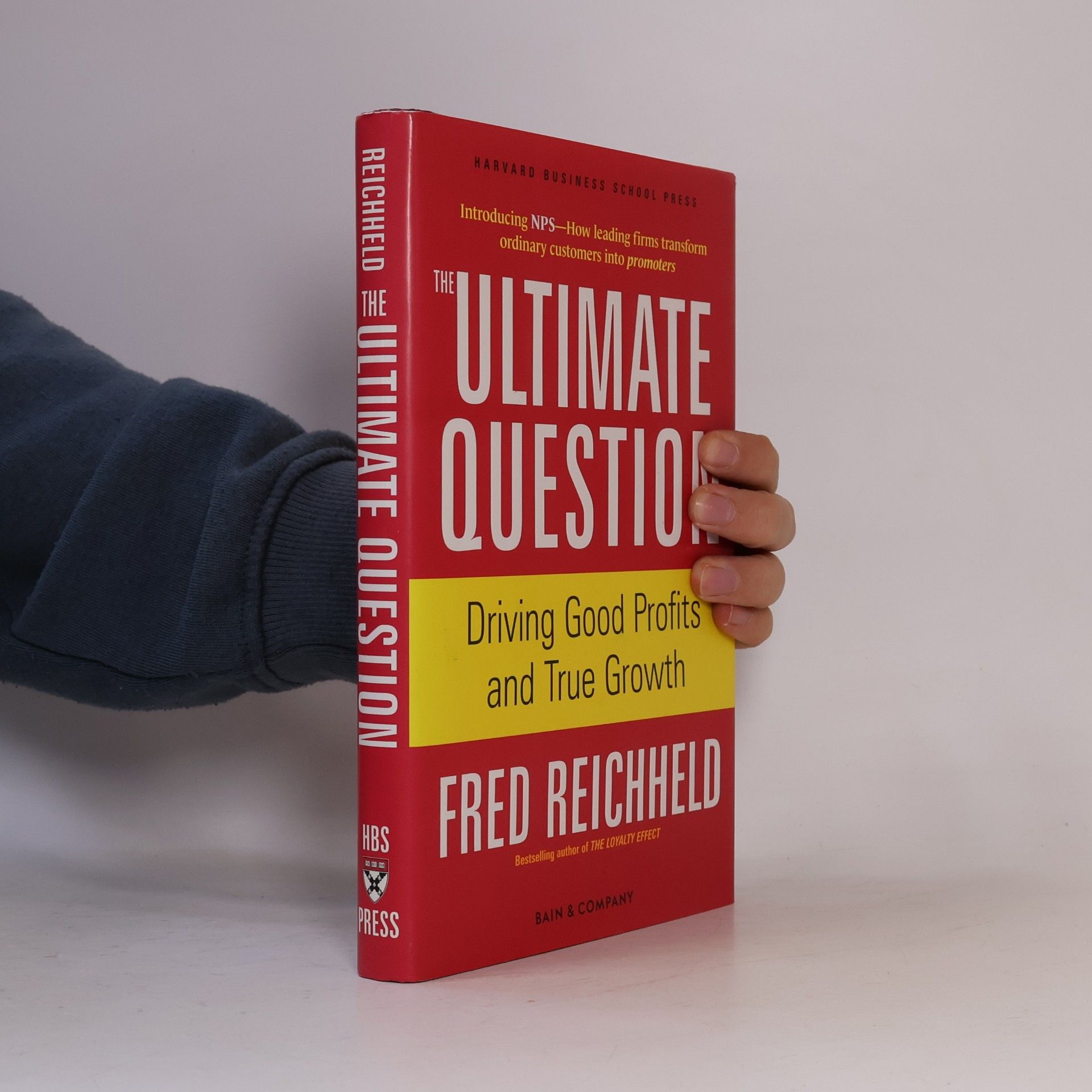 Frederick F. Reichheld The ultimate question. Driving good profits and true growth