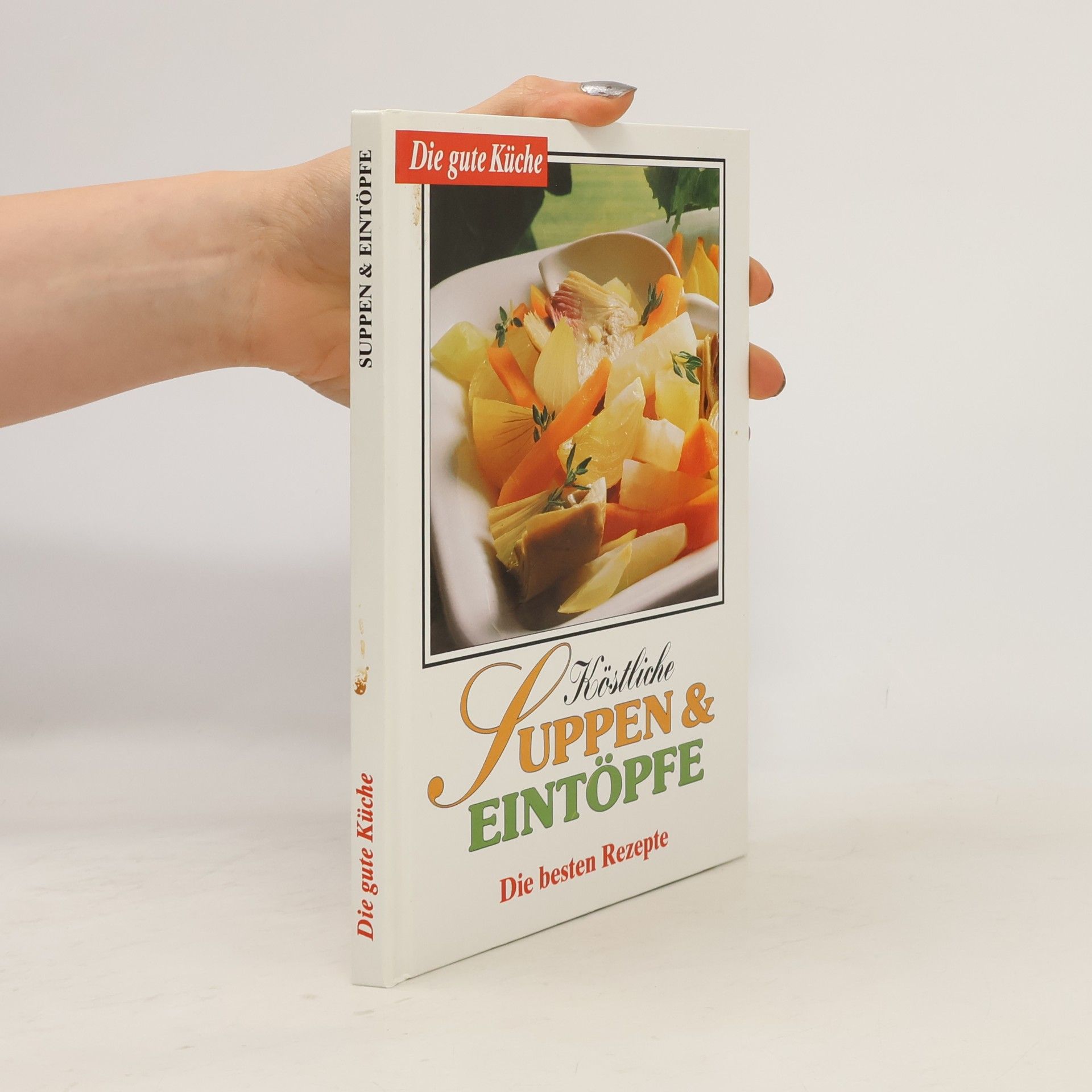Köstliche Suppen & Eintöpfe