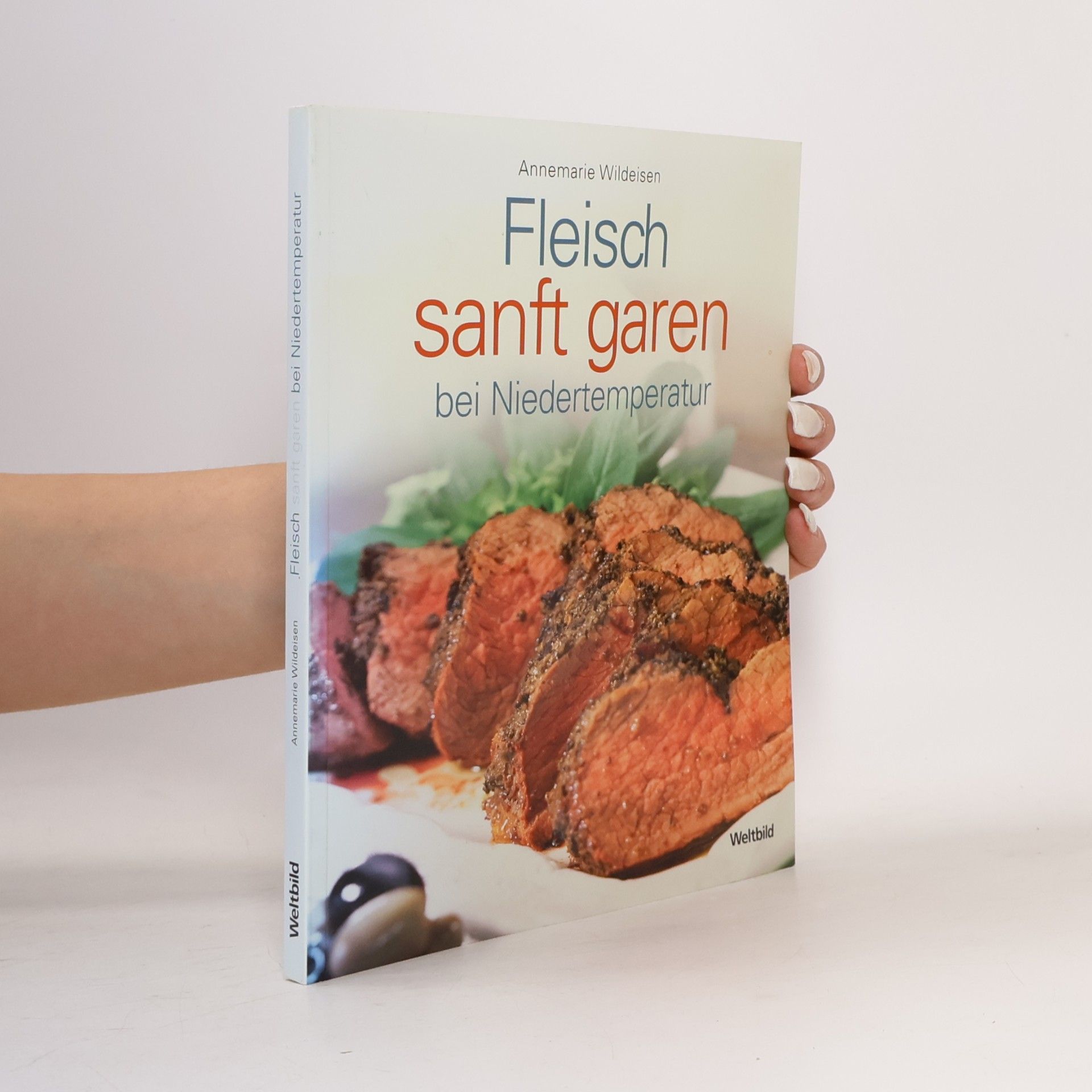 Annemarie Wildeisen Fleisch sanft garen bei Niedertemperatur
