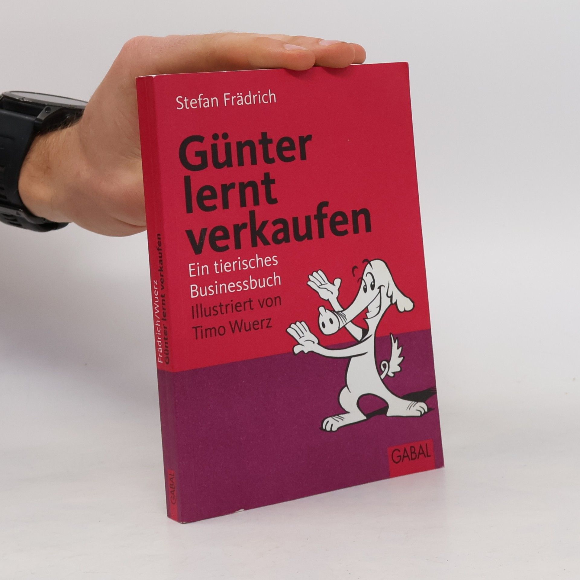 Günter lernt verkaufen. Ein tierisches Businessbuch